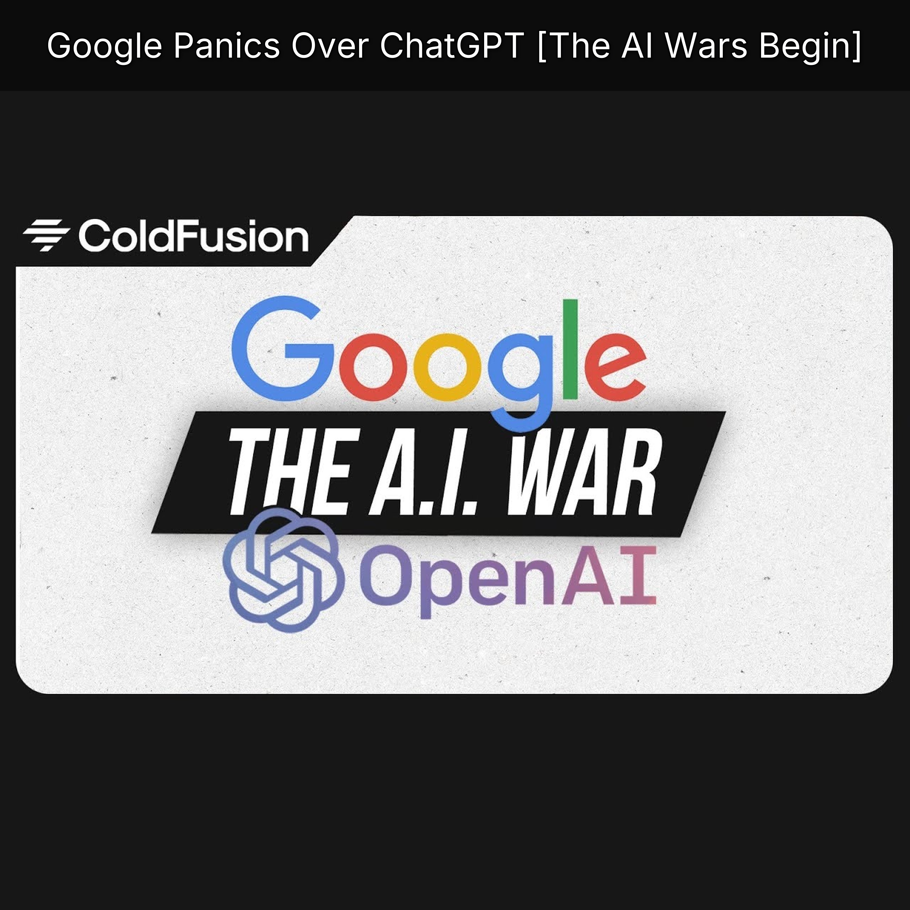 Google Panics Over ChatGPT [The AI Wars Begin]