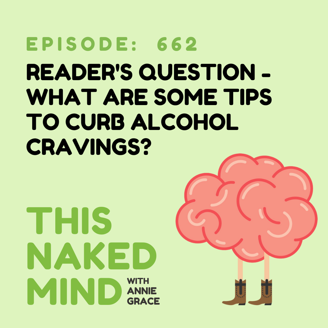 EP 662: Reader’s Question - What Are Some Tips to Curb Alcohol Cravings?