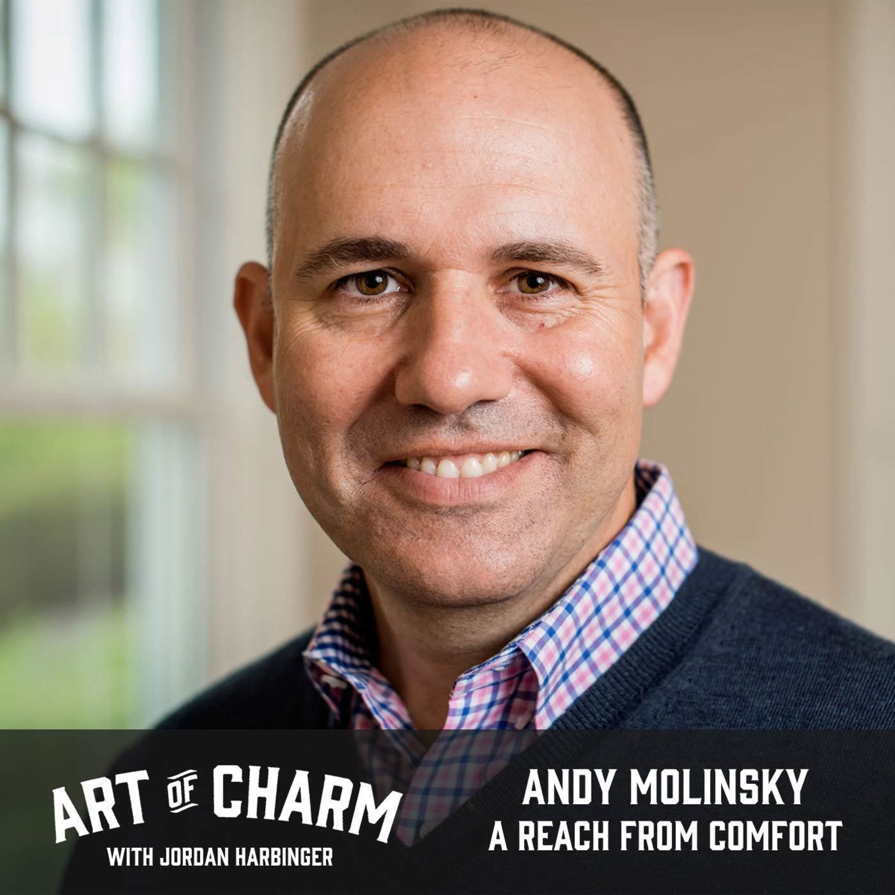 612: Andy Molinsky | A Reach from Comfort