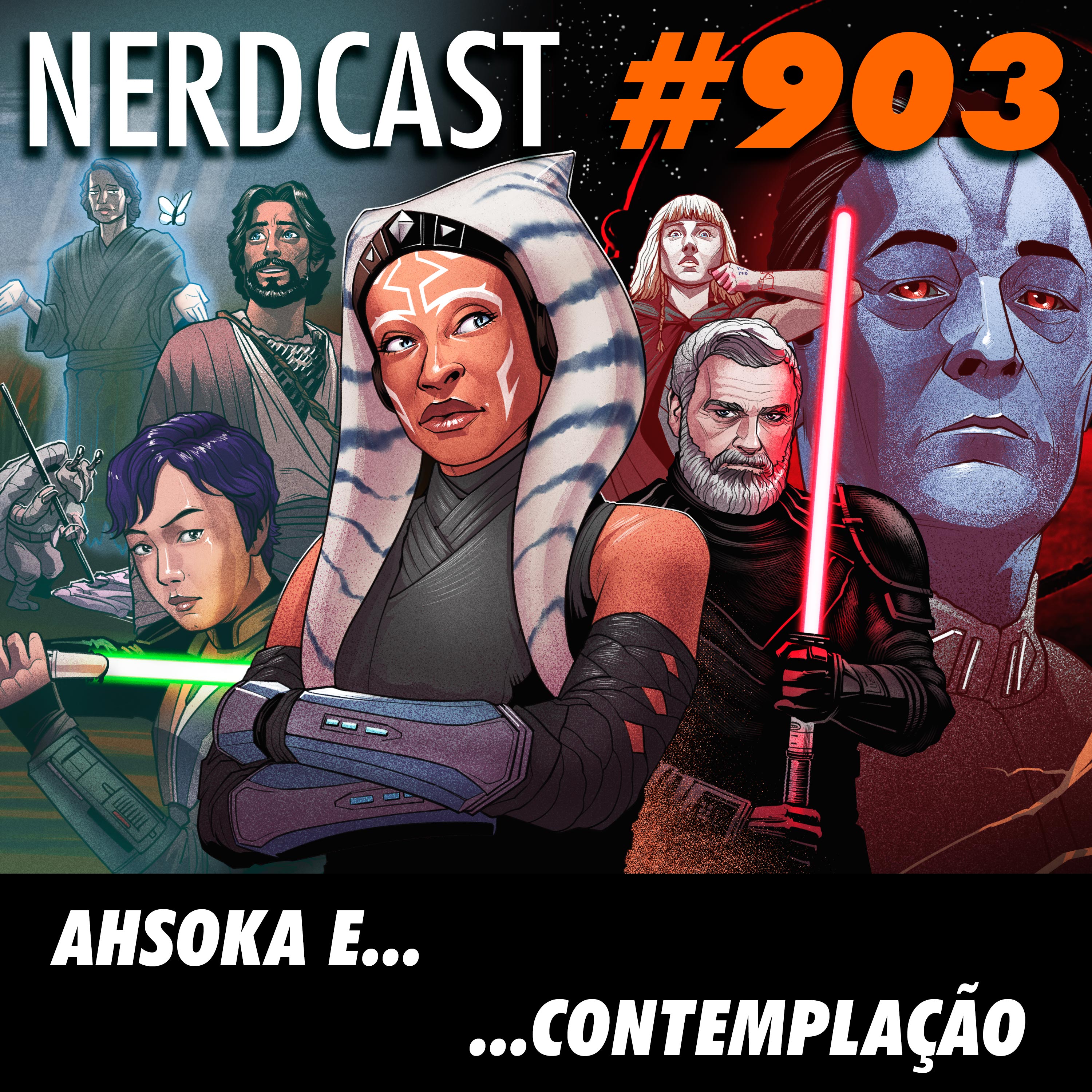 NerdCast 903 - Ahsoka e… …contemplação