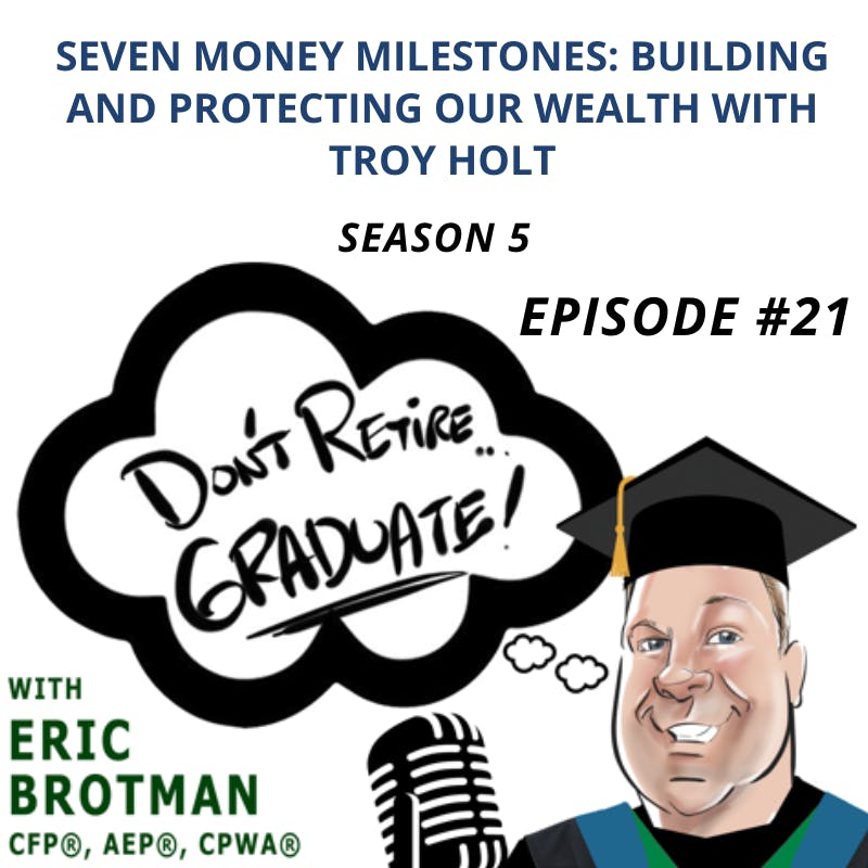 Seven Money Milestones: Building and Protecting our Wealth with Troy Holt