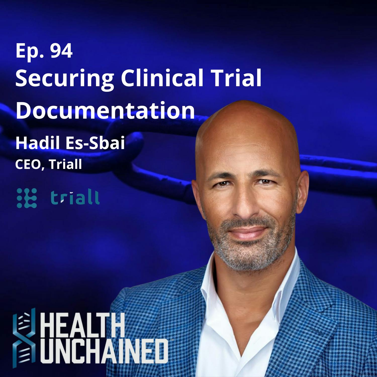 Ep. 94: Securing Clinical Trial Documentation – Hadil Es-Sbai (CEO Triall)