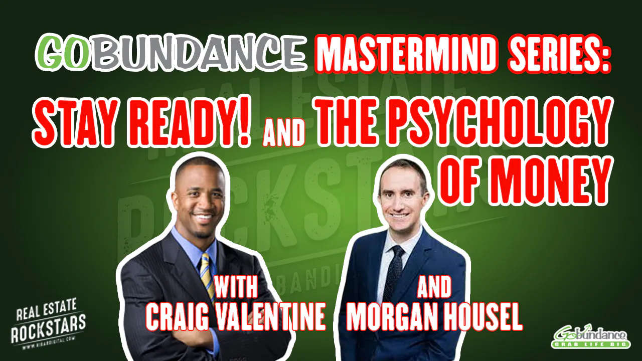 GoBundance Special: Stay Ready with Craig Valentine and The Psychology of Money with Morgan Housel