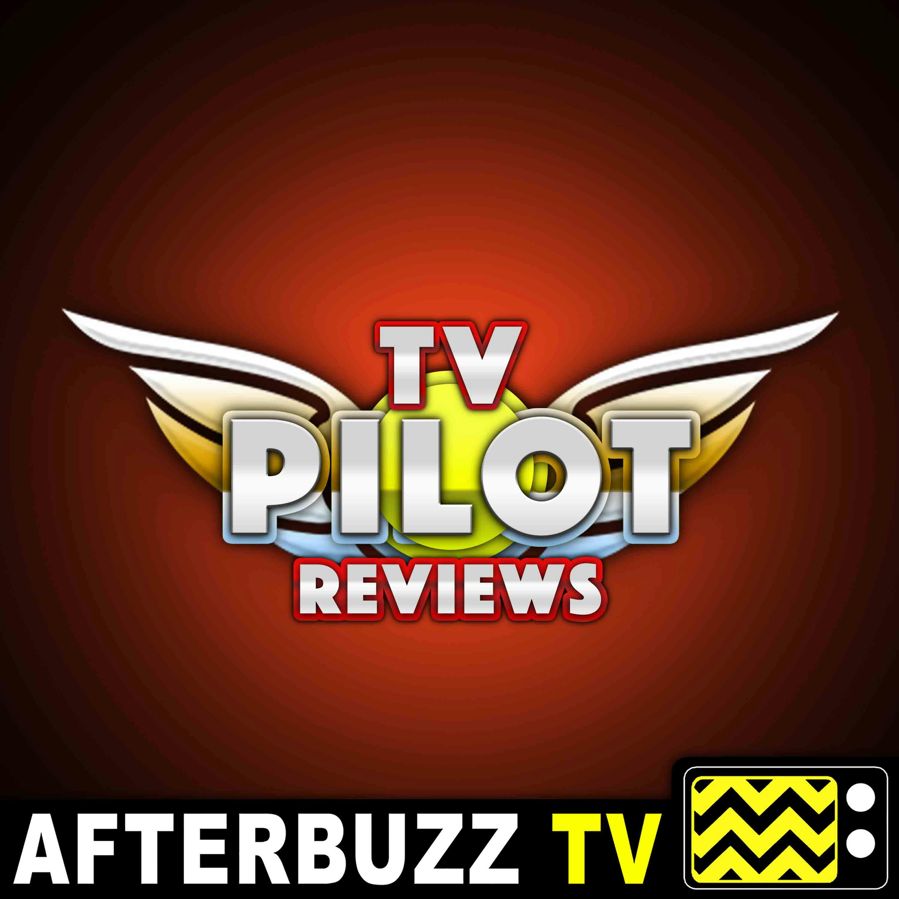 TV Pilot Reviews - AfterBuzz TV