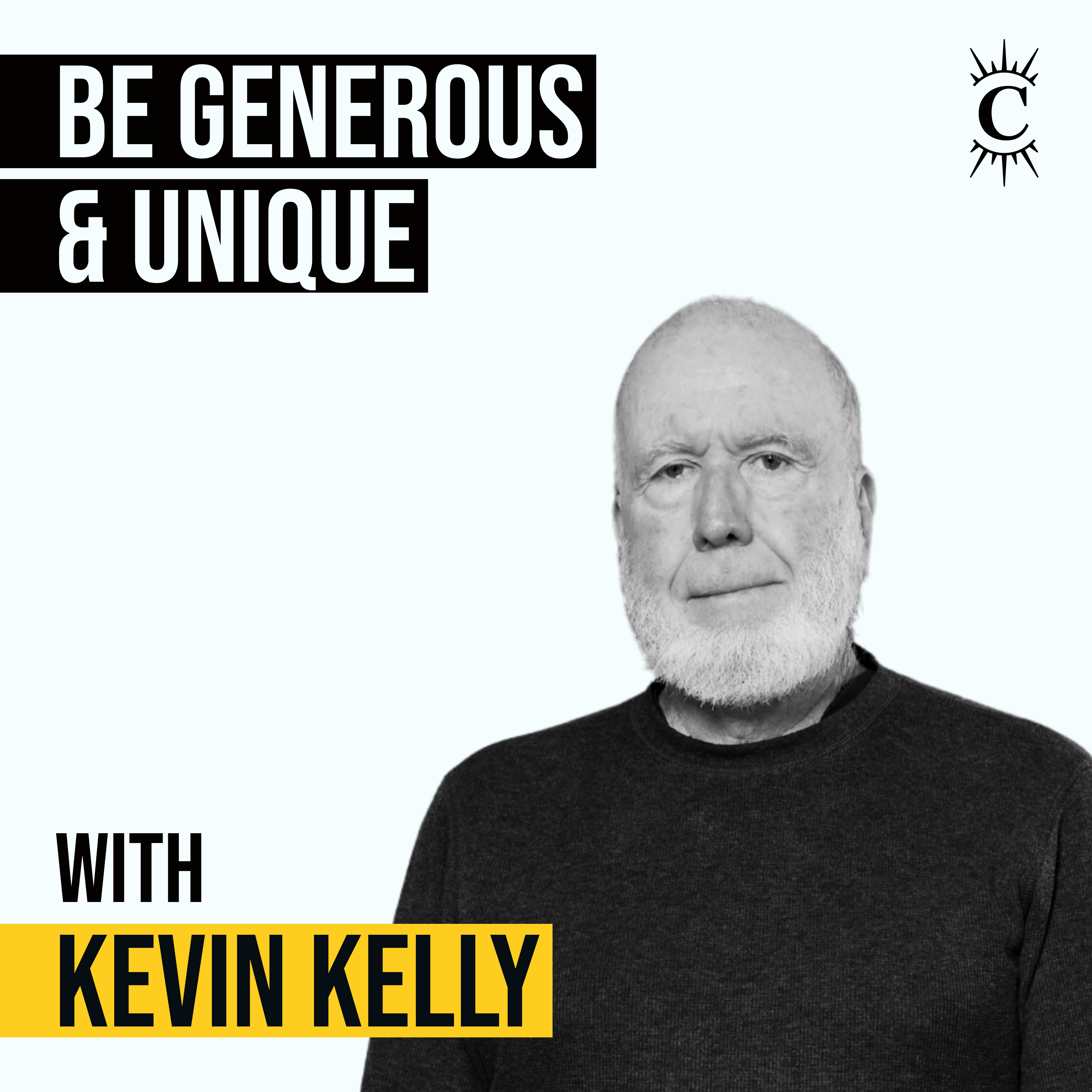 Kevin Kelly - Be Generous and Unique - [Invest Like the Best, CLASSICS]