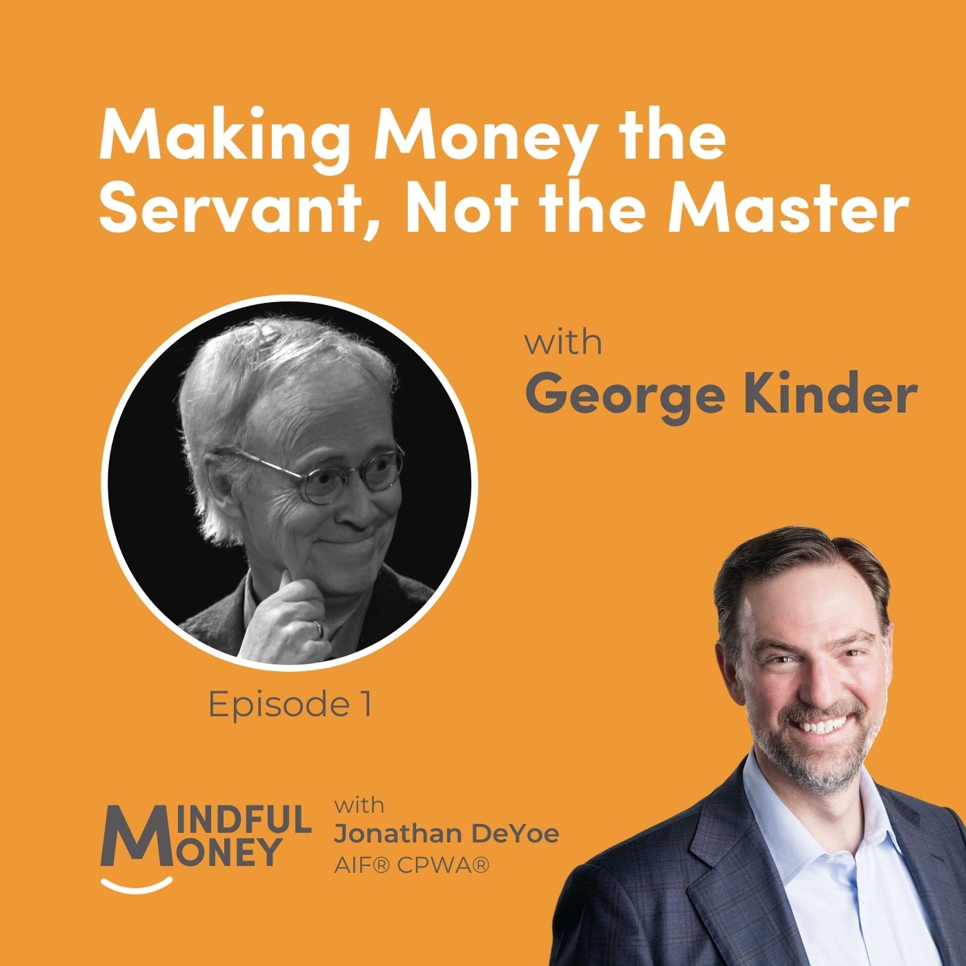001: George Kinder - Making Money the Servant, Not the Master