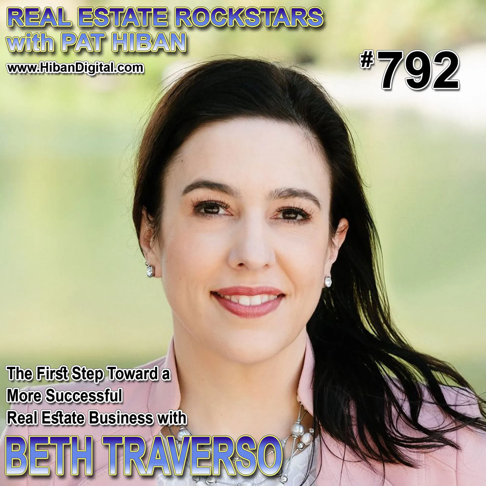 792: The First Step Toward a More Successful Real Estate Business with Beth Traverso