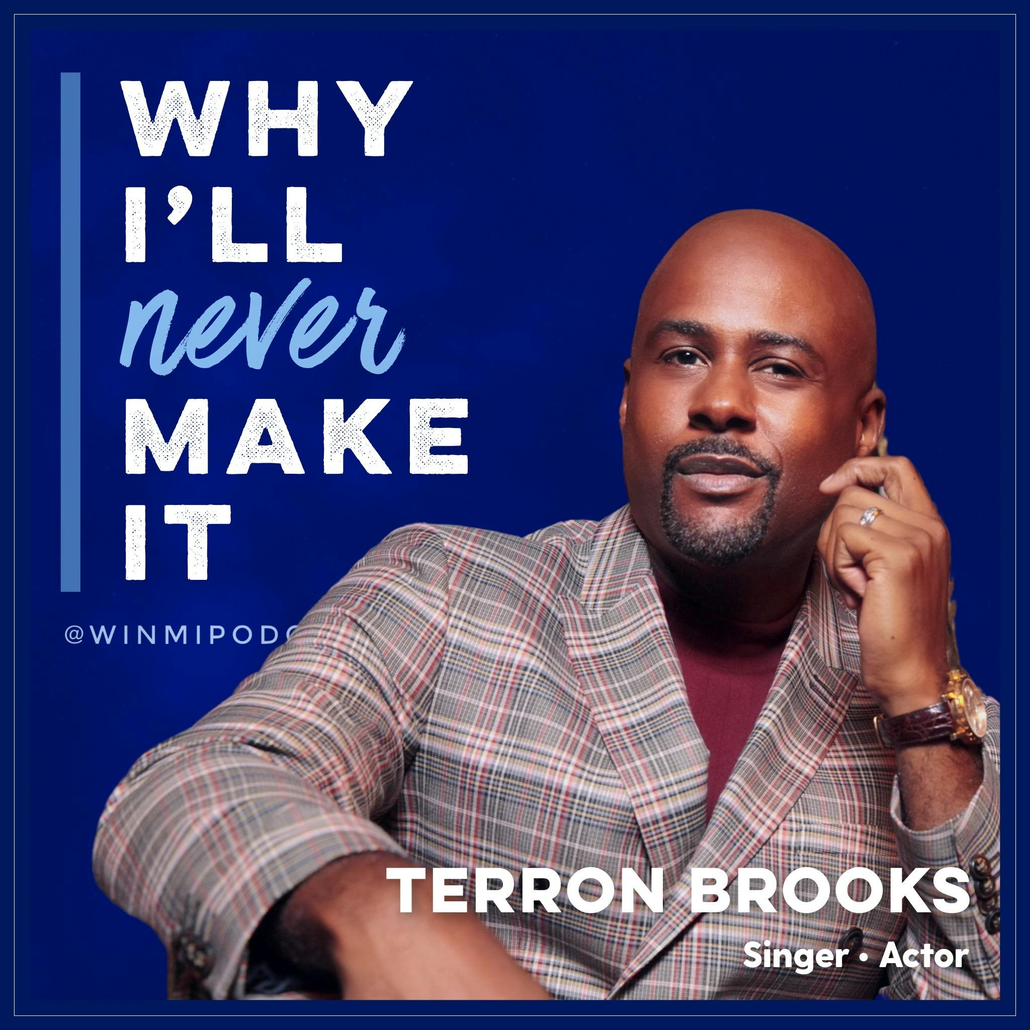 Terron Brooks Discovers There’s More to Success Than Fame