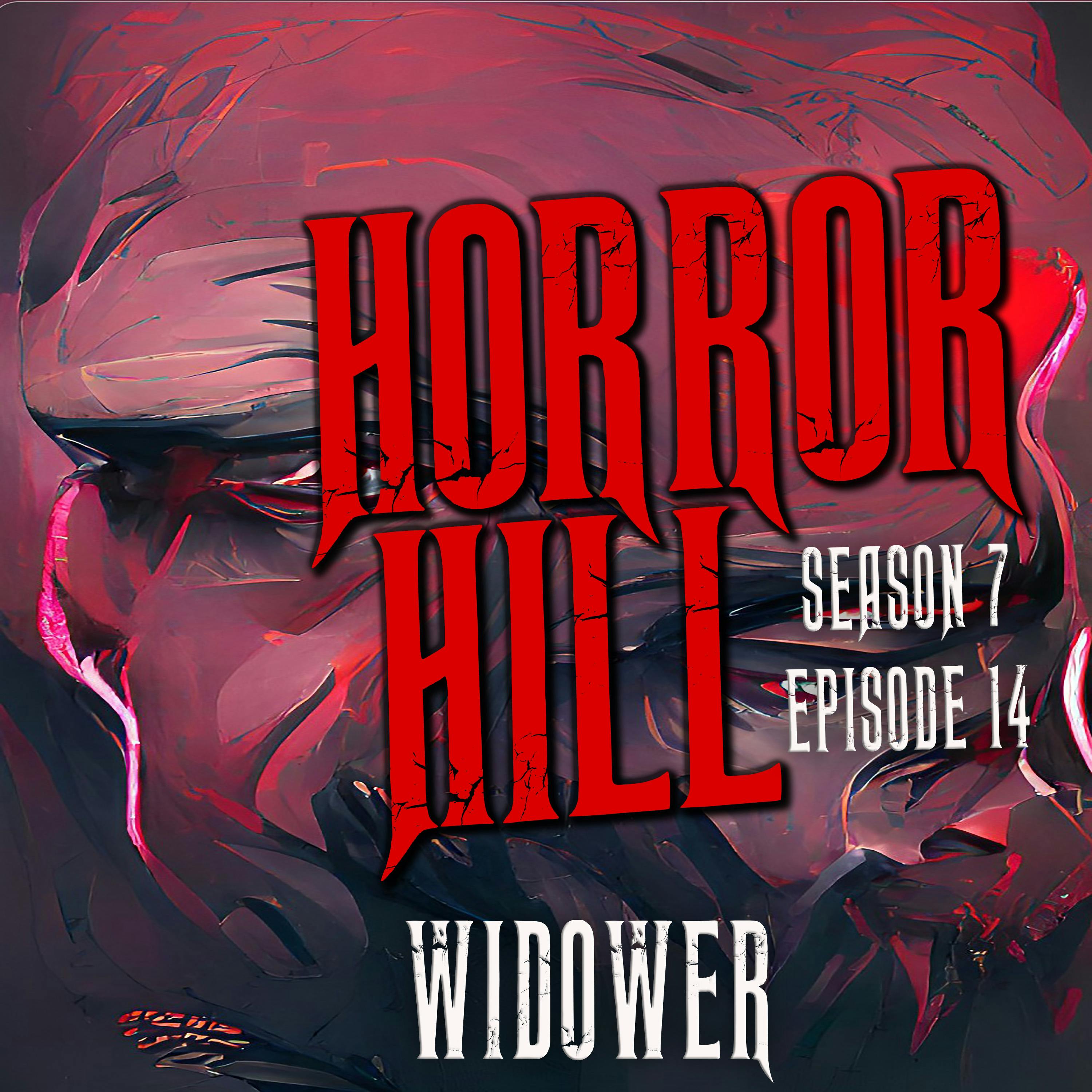 S7E14 - "The Widower" - Horror Hill