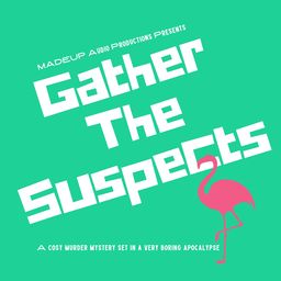 Gather The Suspects: Episode 103: Going Rogue(020625)