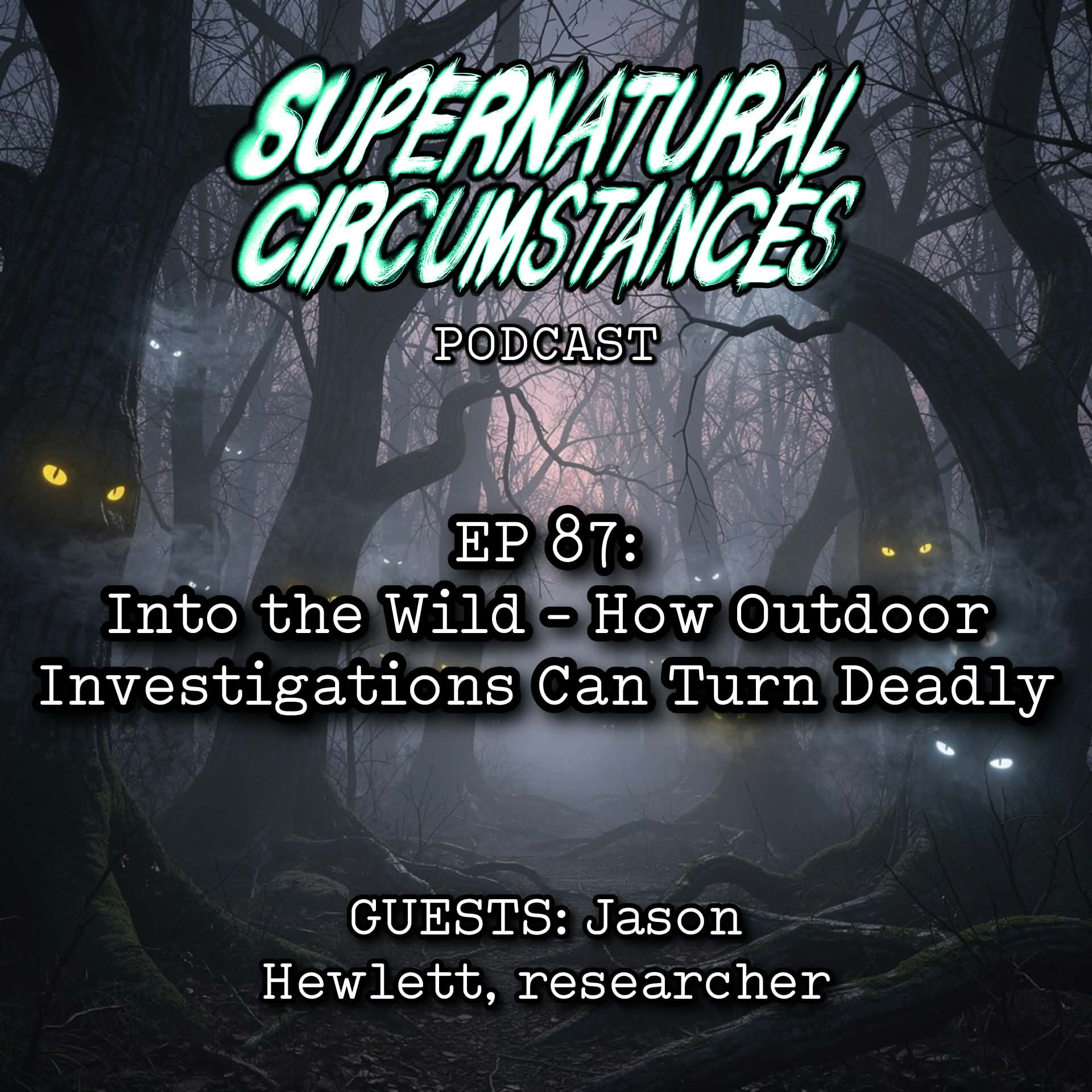Into the Wild - How Outdoor Investgations Can Turn Deadly (w/ Jason Hewlett)