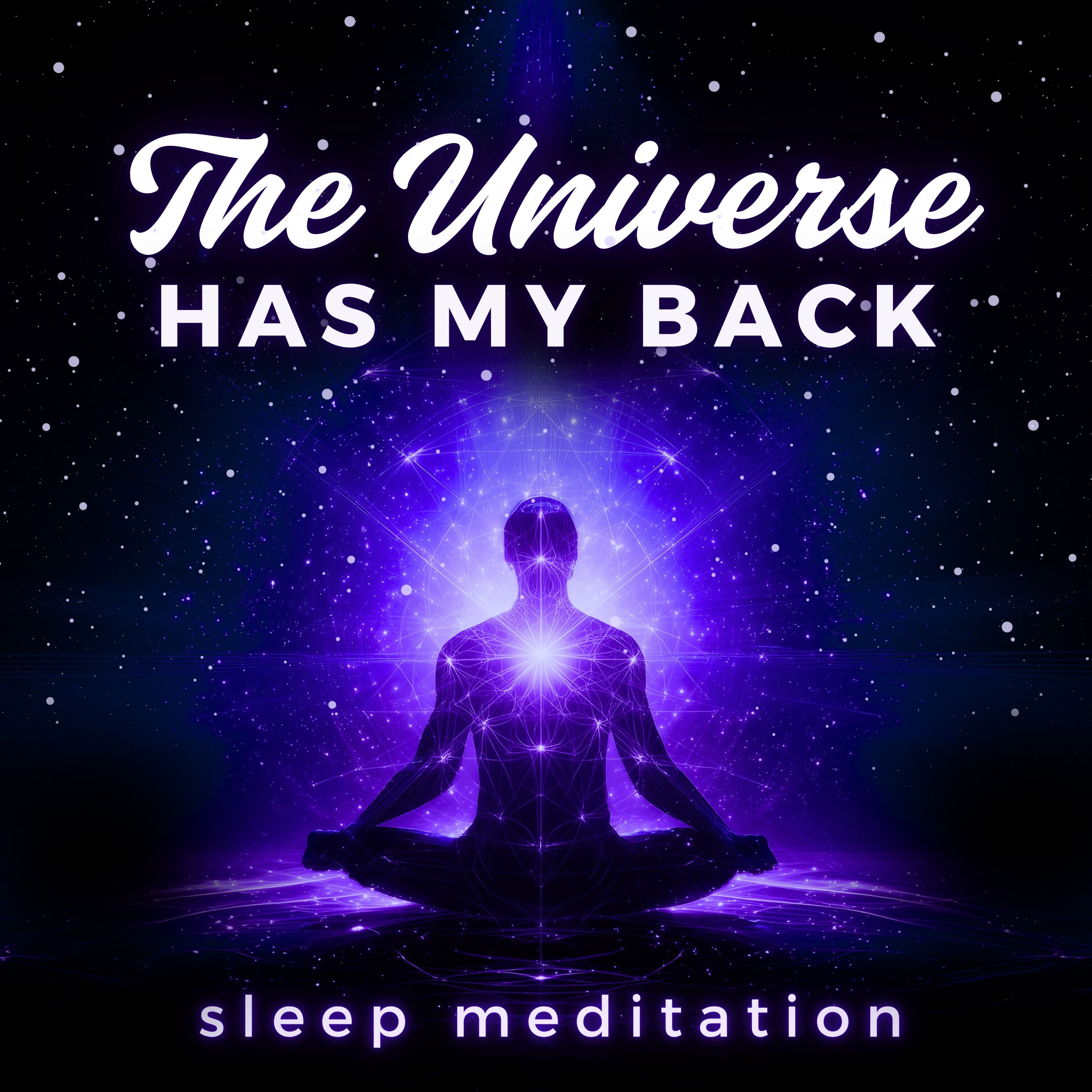 The Universe Has My Back | Sleep Meditation & Hypnosis to Trust the Universe, Manifest Miracles