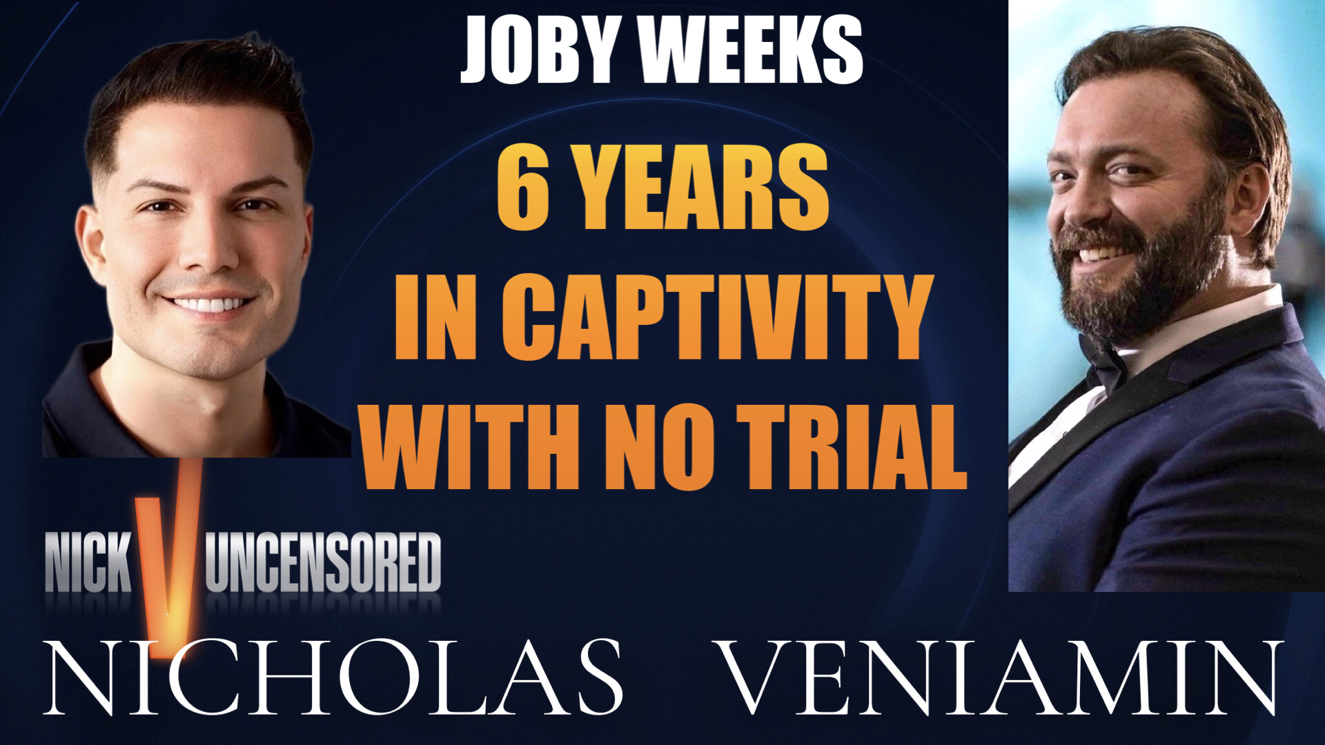 Joby Weeks Discusses 6 Years In Captivity With No Trial with Nicholas Veniamin episode artwork