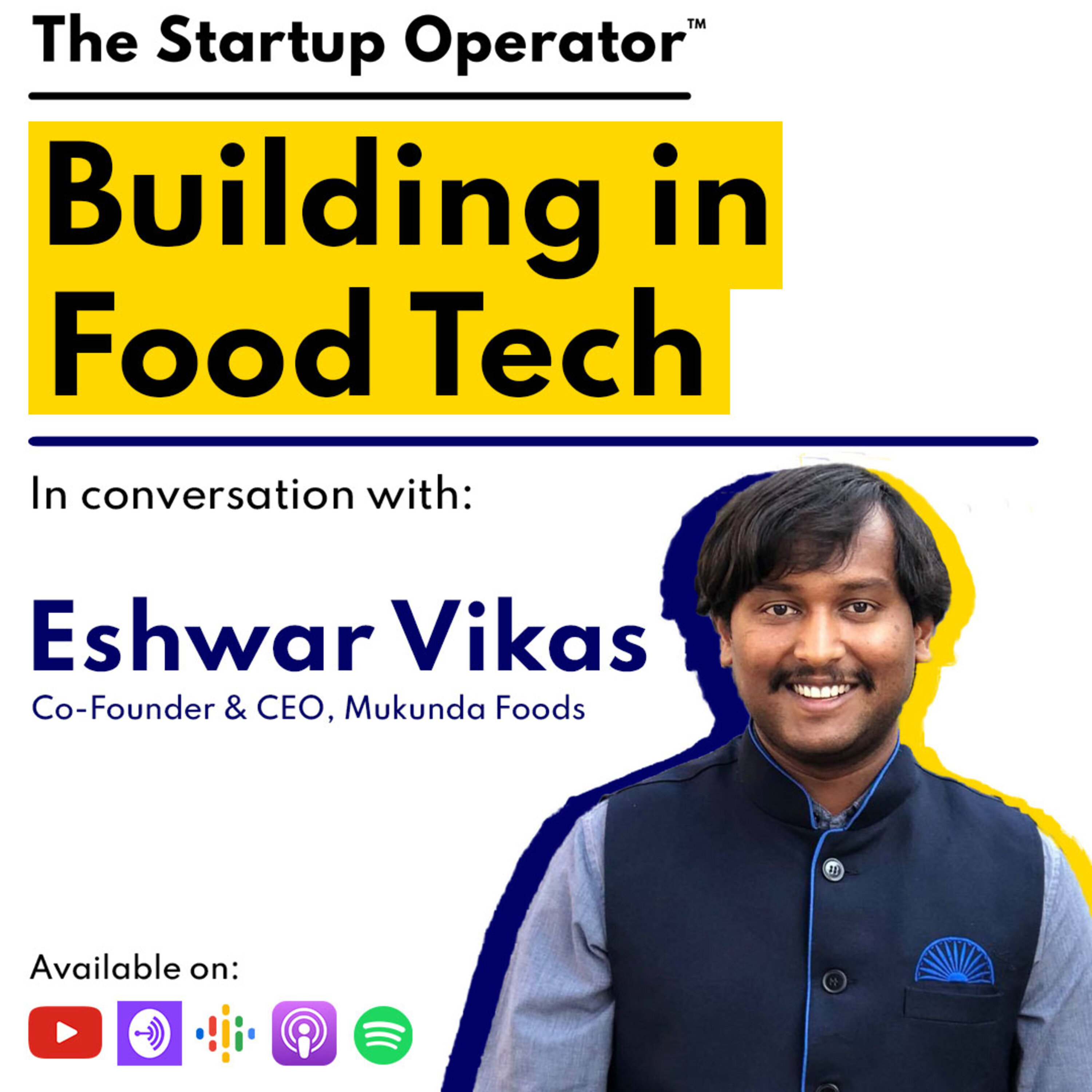 EP 87 : Building Food Tech | Eshwar Vikas (Co-founder & CEO, Mukunda Foods) episode artwork