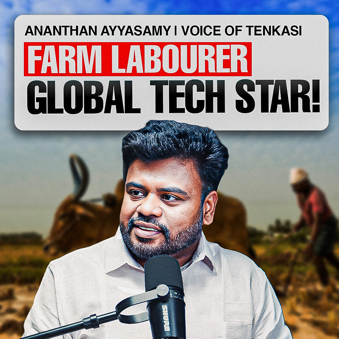 The Ananthan Ayyasamy Story: Farm Labourer to Global Tech Star