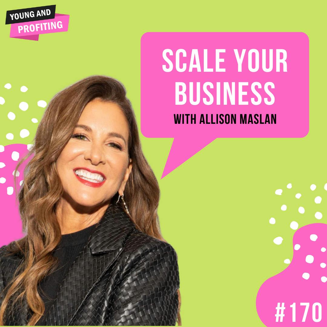 #170: Scale your Business with Allison Maslan