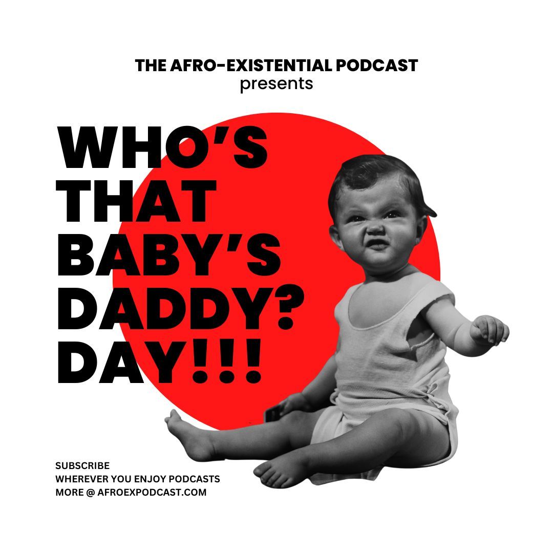 WHO'S THAT BABY'S DADDY DAY!