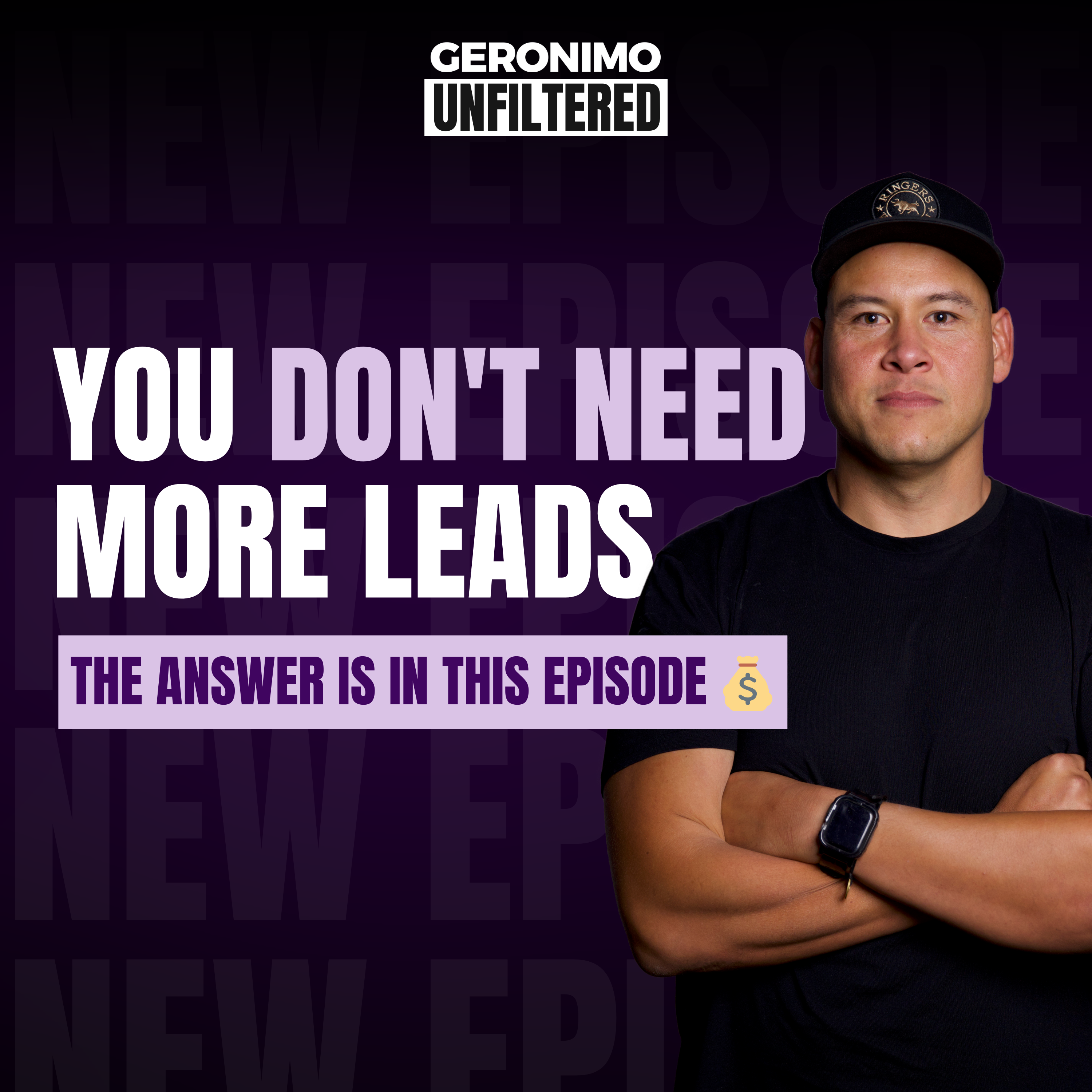 You Don't Need More Leads - The Answer is In This Episode 💰