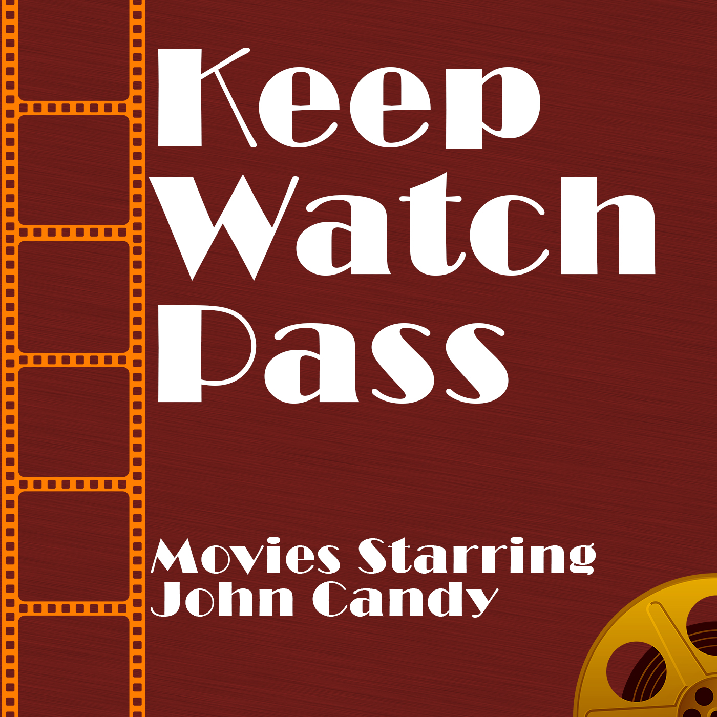 Keep Watch Pass - Movies Starring John Candy