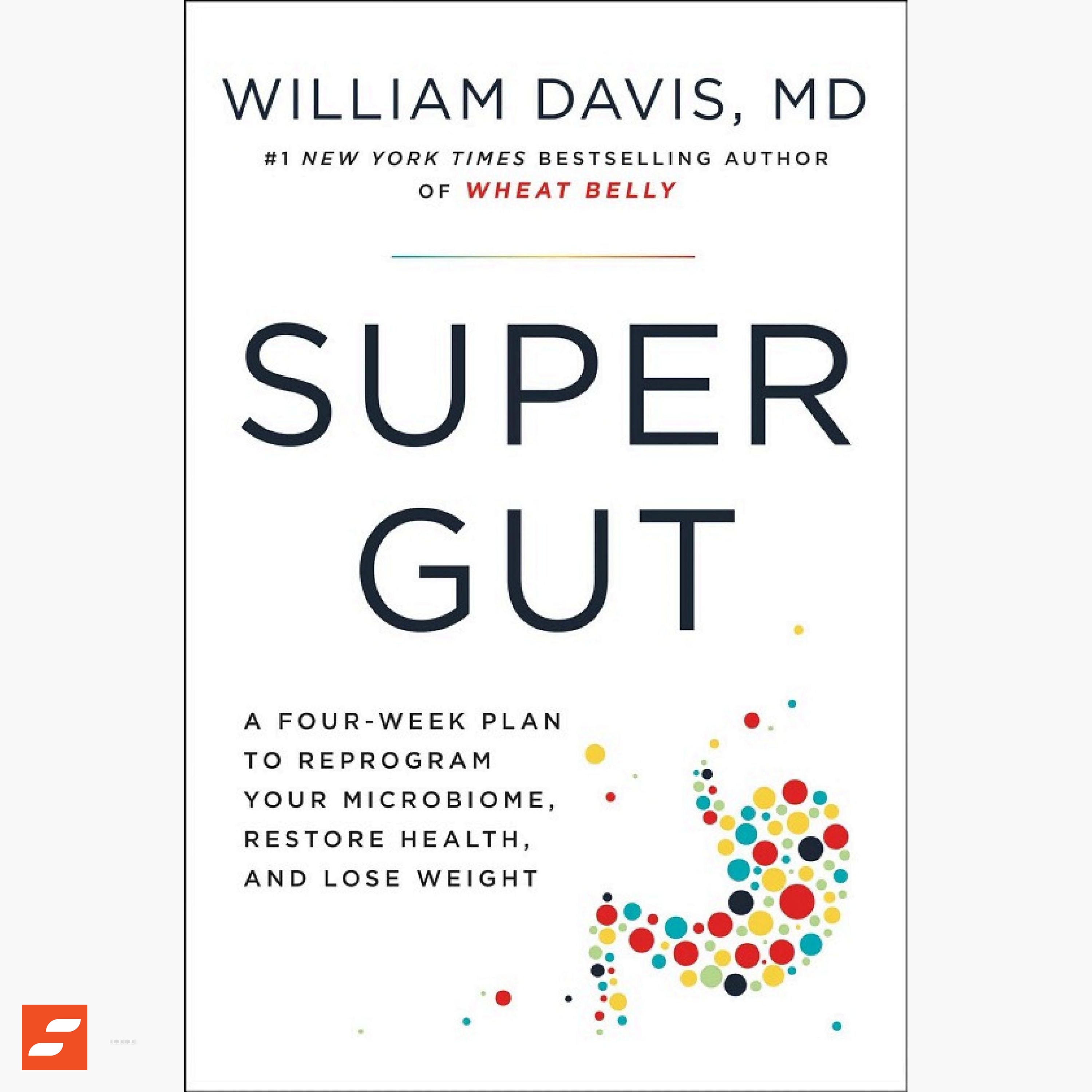 Super Gut: El plan de 30 días para sanar tu intestino y rever... | William Davis