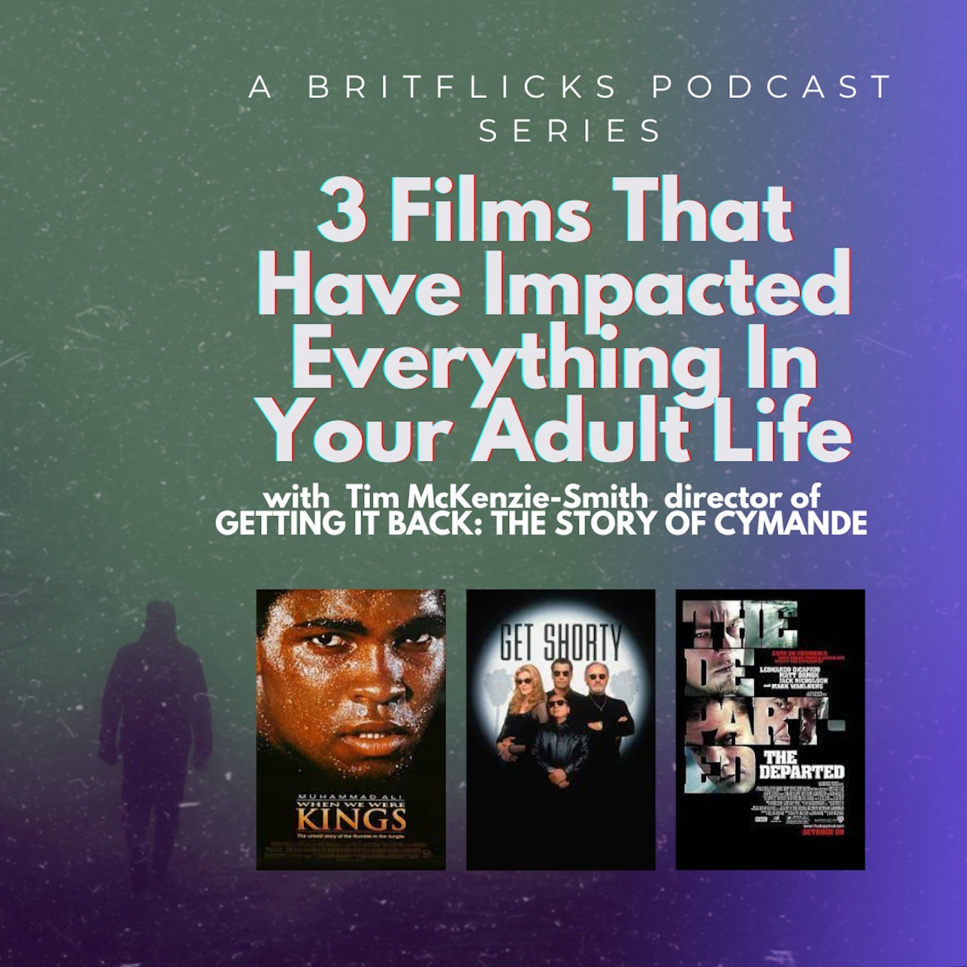 3 FILMS THAT HAVE IMPACTED EVERYTHING IN YOUR ADULT LIFE