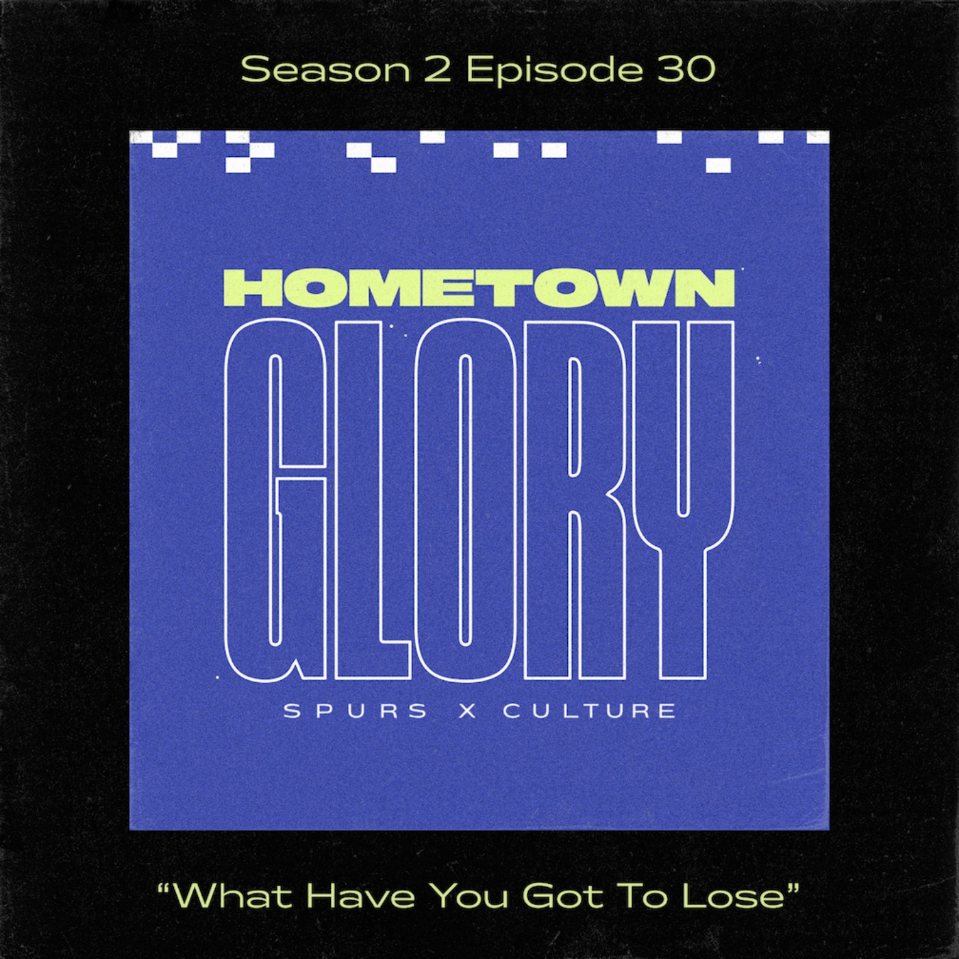 “What Have You Got To Lose” episode artwork