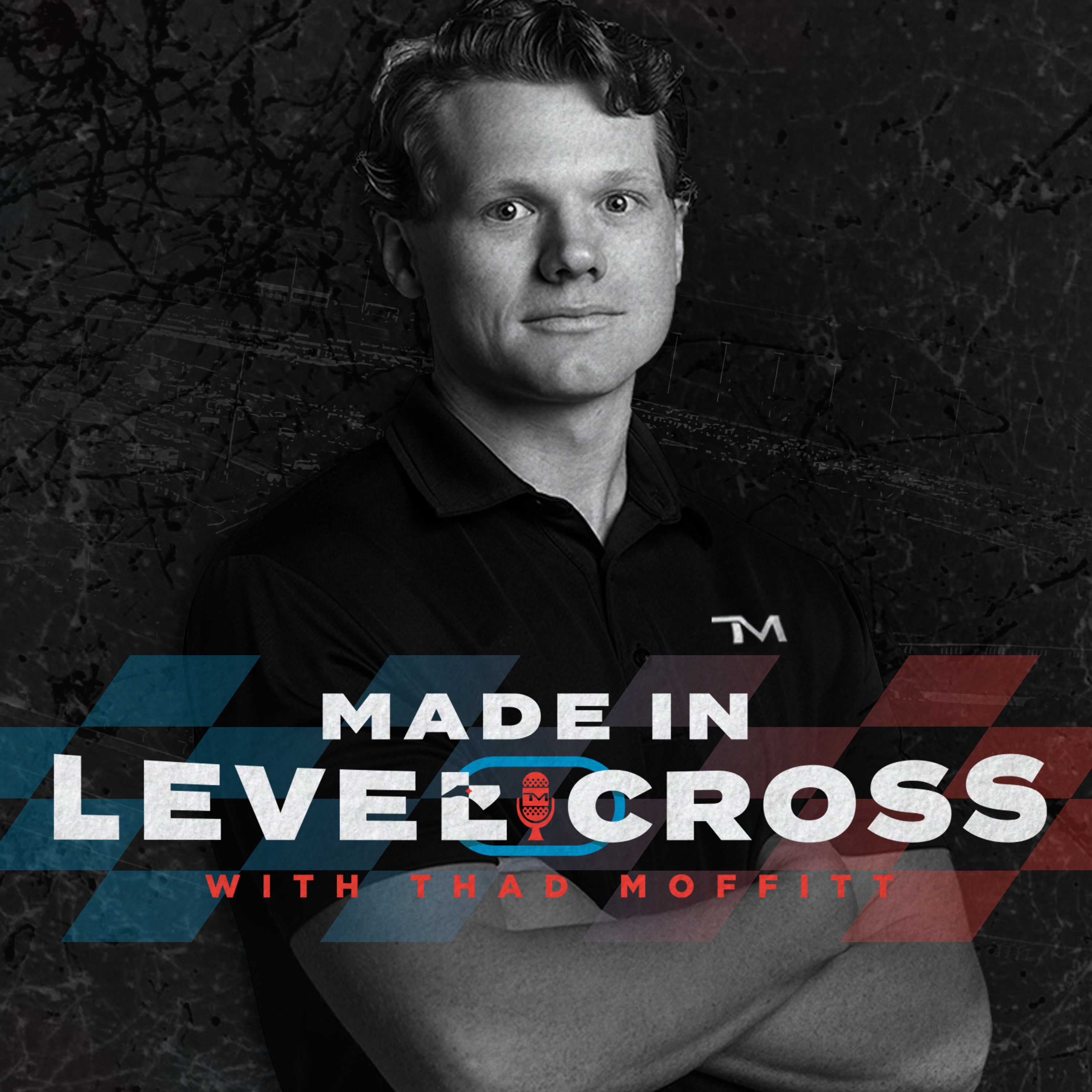 Made in Level Cross w/ Thad Moffitt
