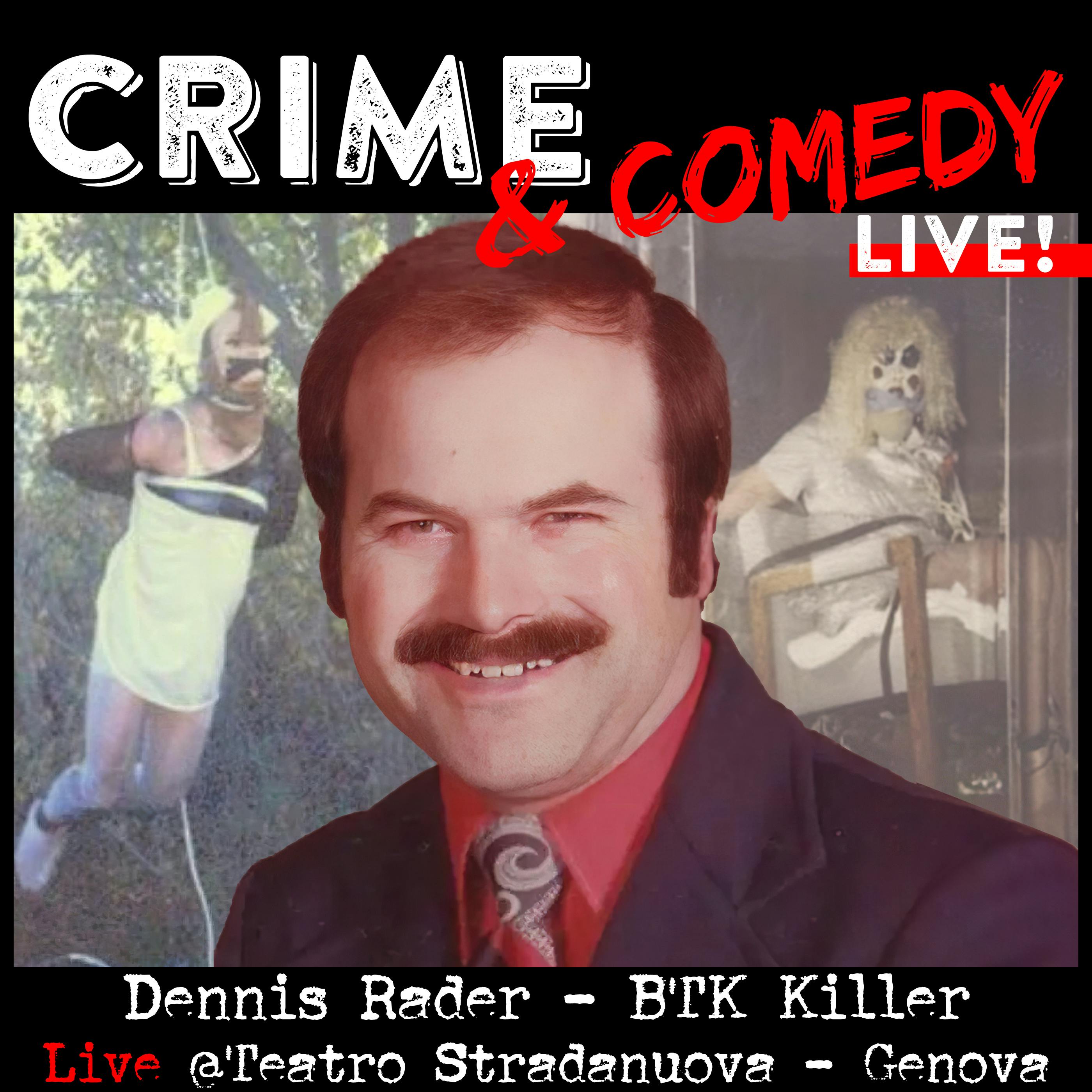 Dennis Rader - BTK Killer - C&C Live! - @Teatro Stradanuova - Genova - 13-01-2024