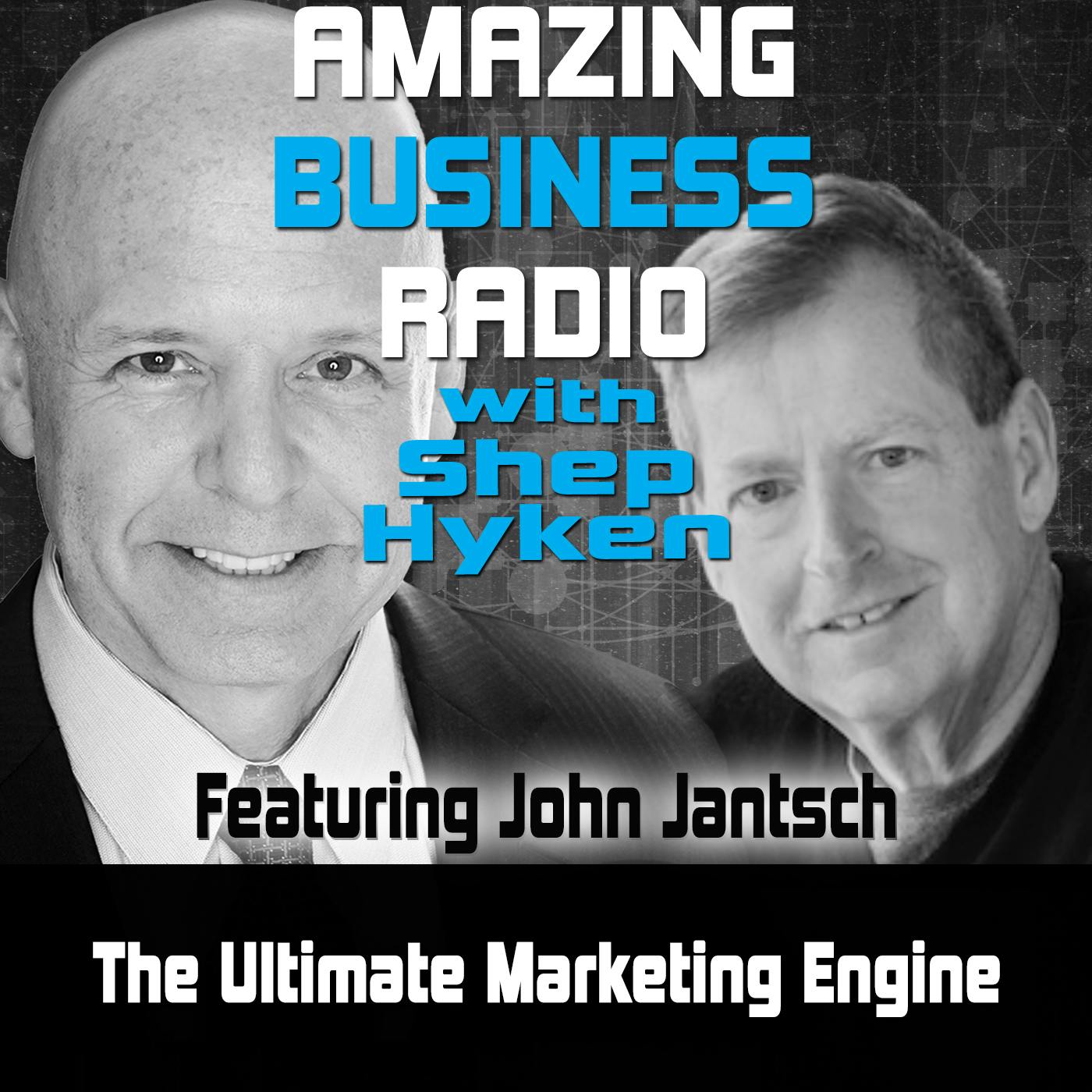 The Ultimate Marketing Engine Featuring John Jantsch
