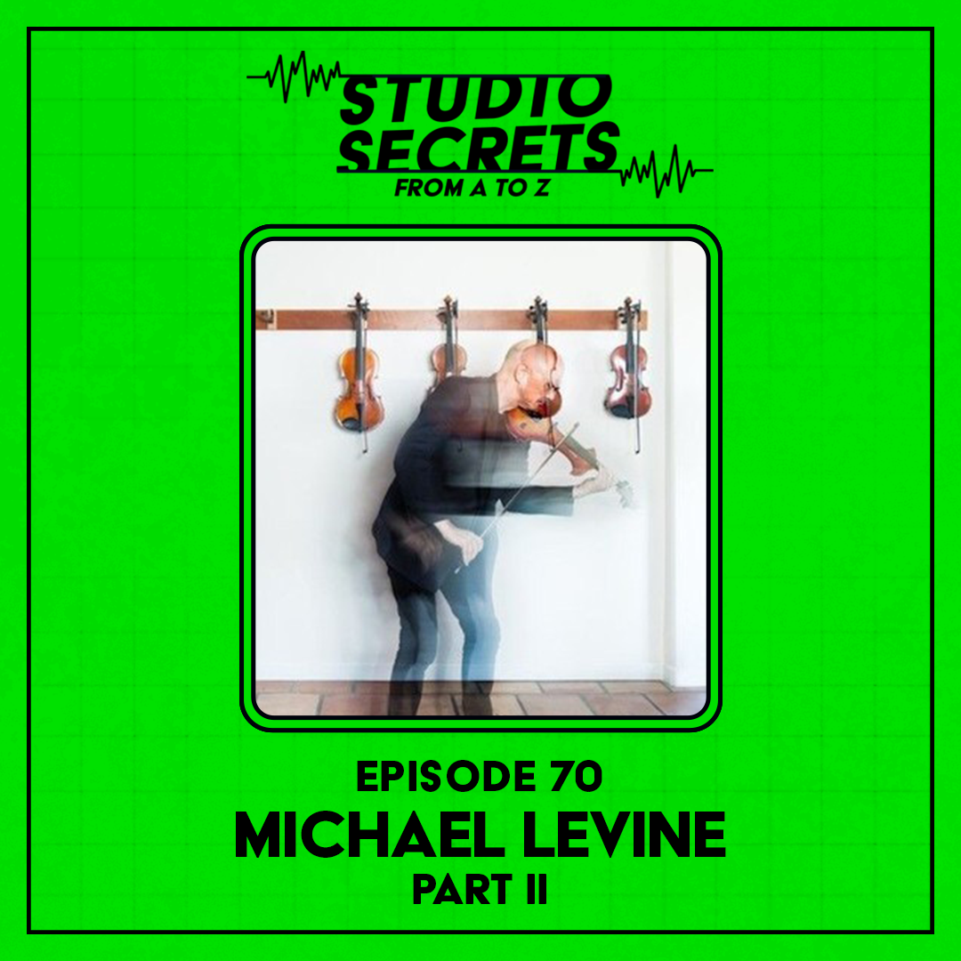 Studio Secrets A to Z - Michael Levine - Part 2