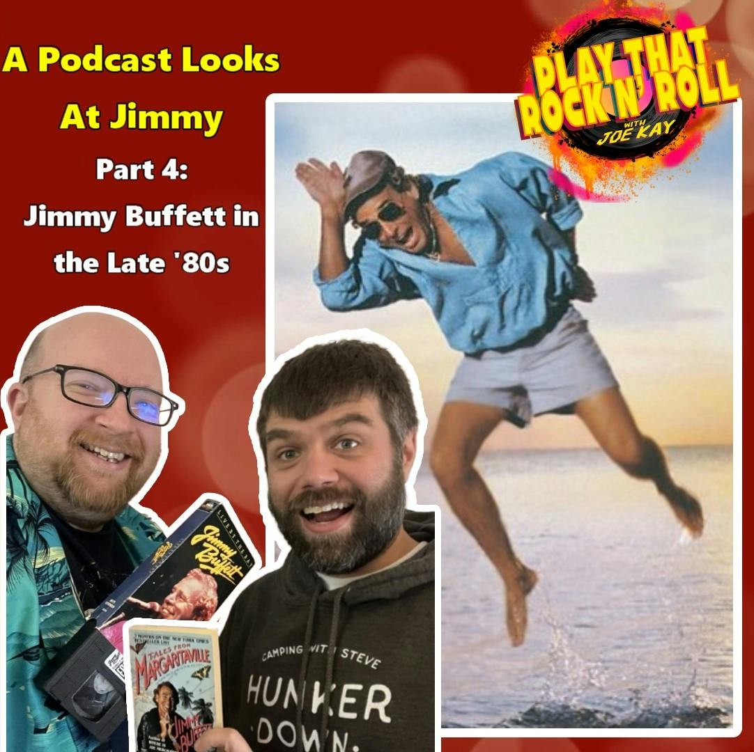 Ep 104: A PODCAST LOOKS AT JIMMY, Part 4: Jimmy Buffett in the Late '80s (1985 - 1989) Ep 104: A PODCAST LOOKS AT JIMMY, Part 4: Jimmy Buffett in the Late '80s (1985 - 1989)