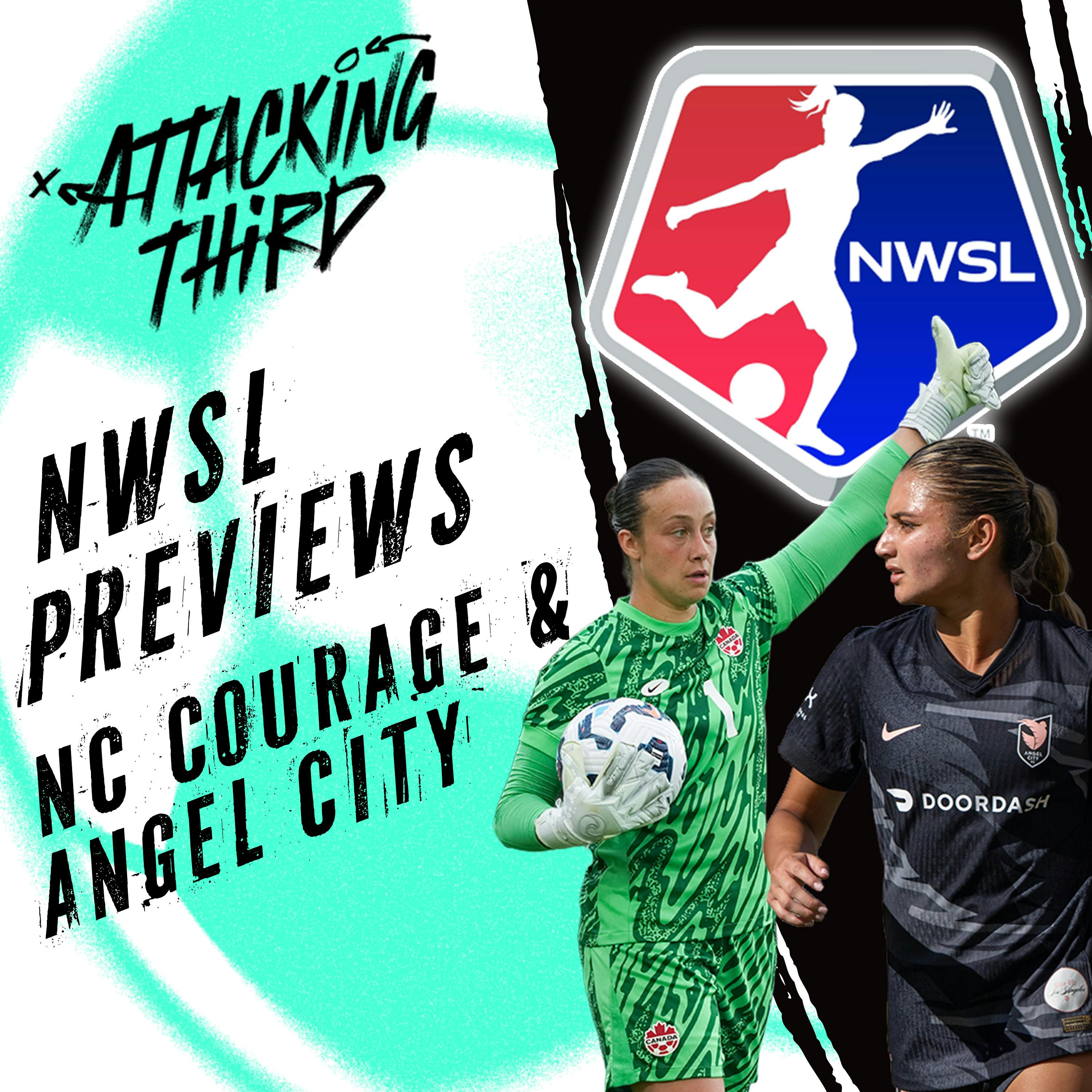 NWSL PREVIEW: NC Courage & Angel City | Crystal Dunn retirement | Attacking Third