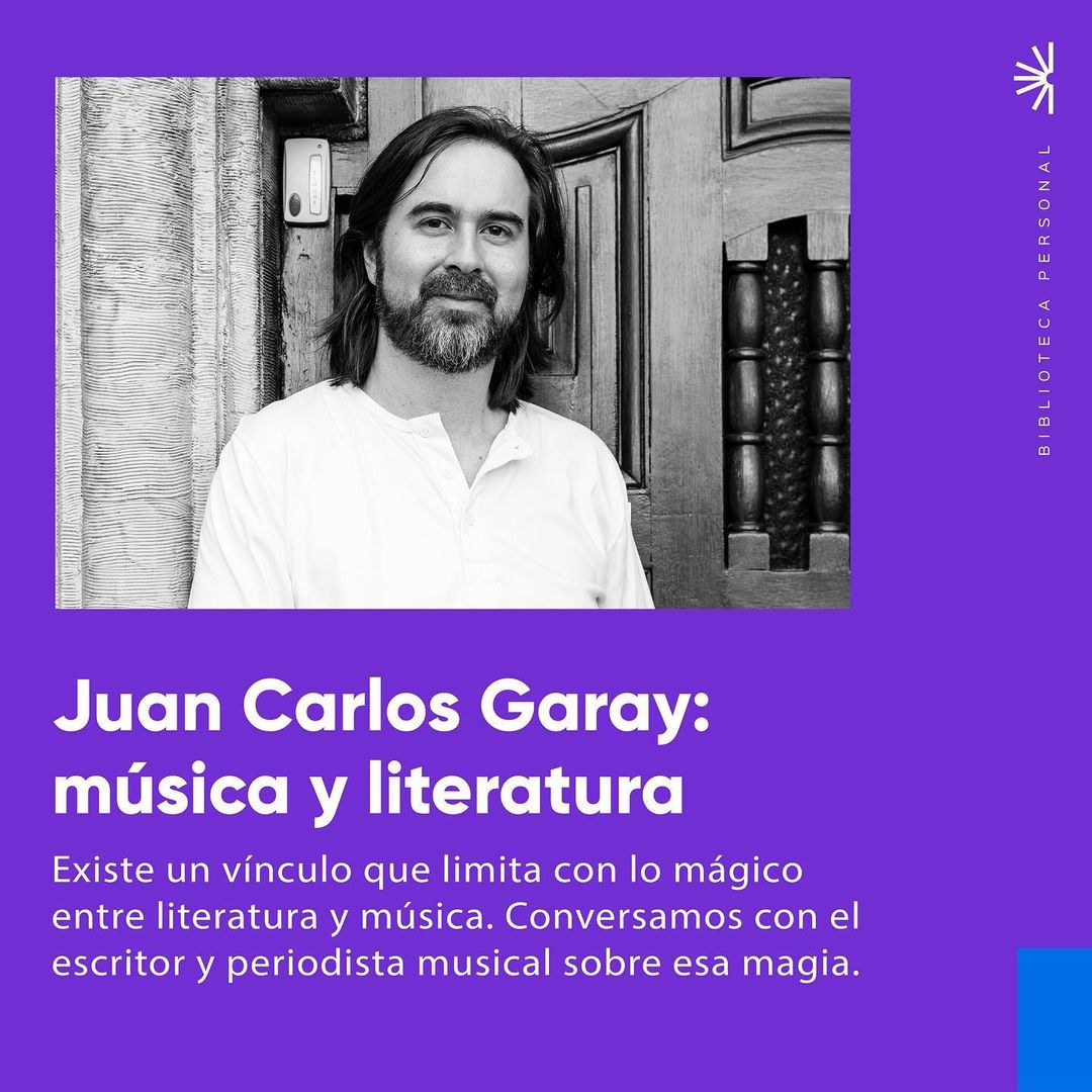 32 - Juan Carlos Garay: música y literatura