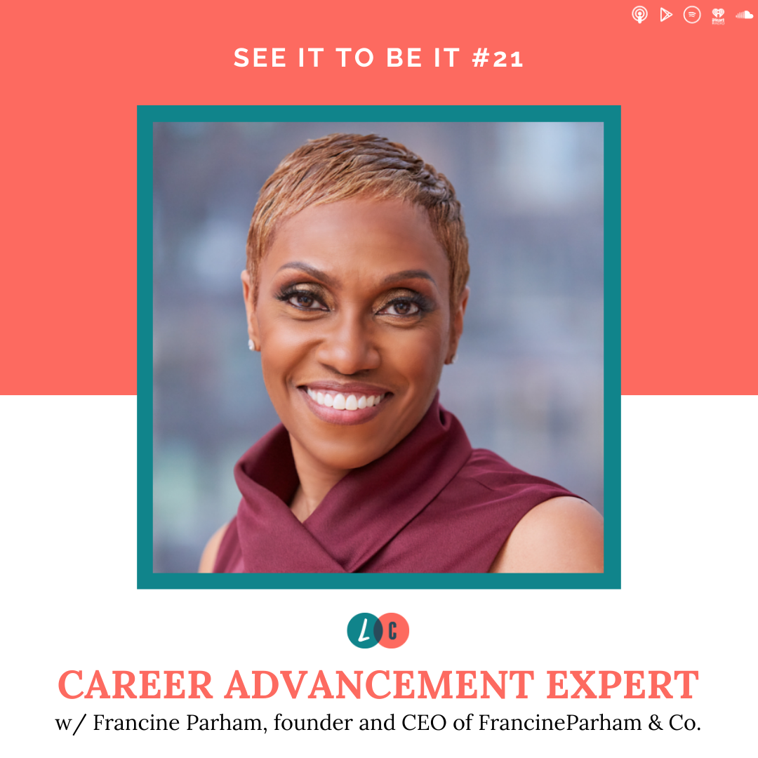 See It to Be It : Career Advancement Expert (w/ Francine Parham) episode artwork