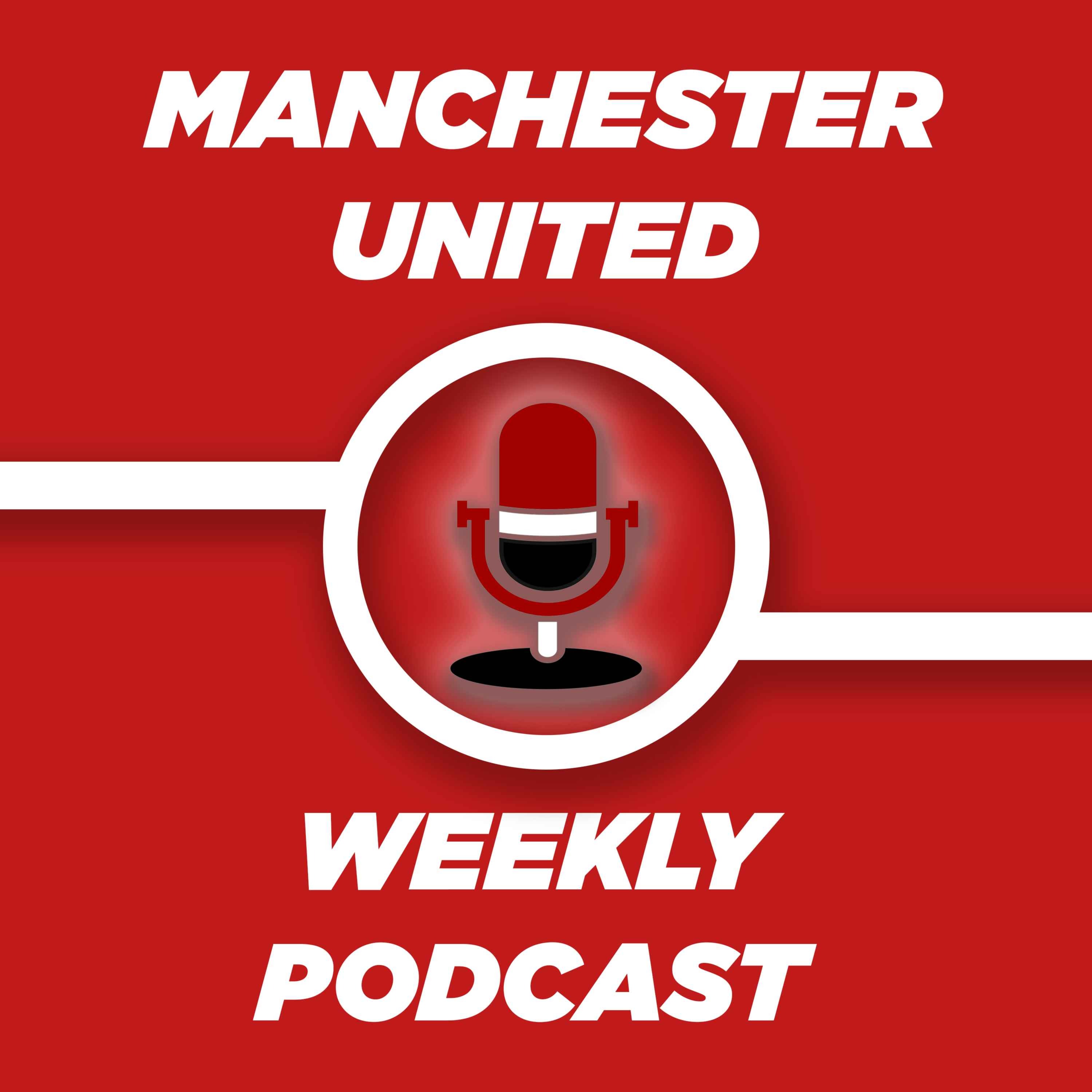 Manchester United Weekly Podcast