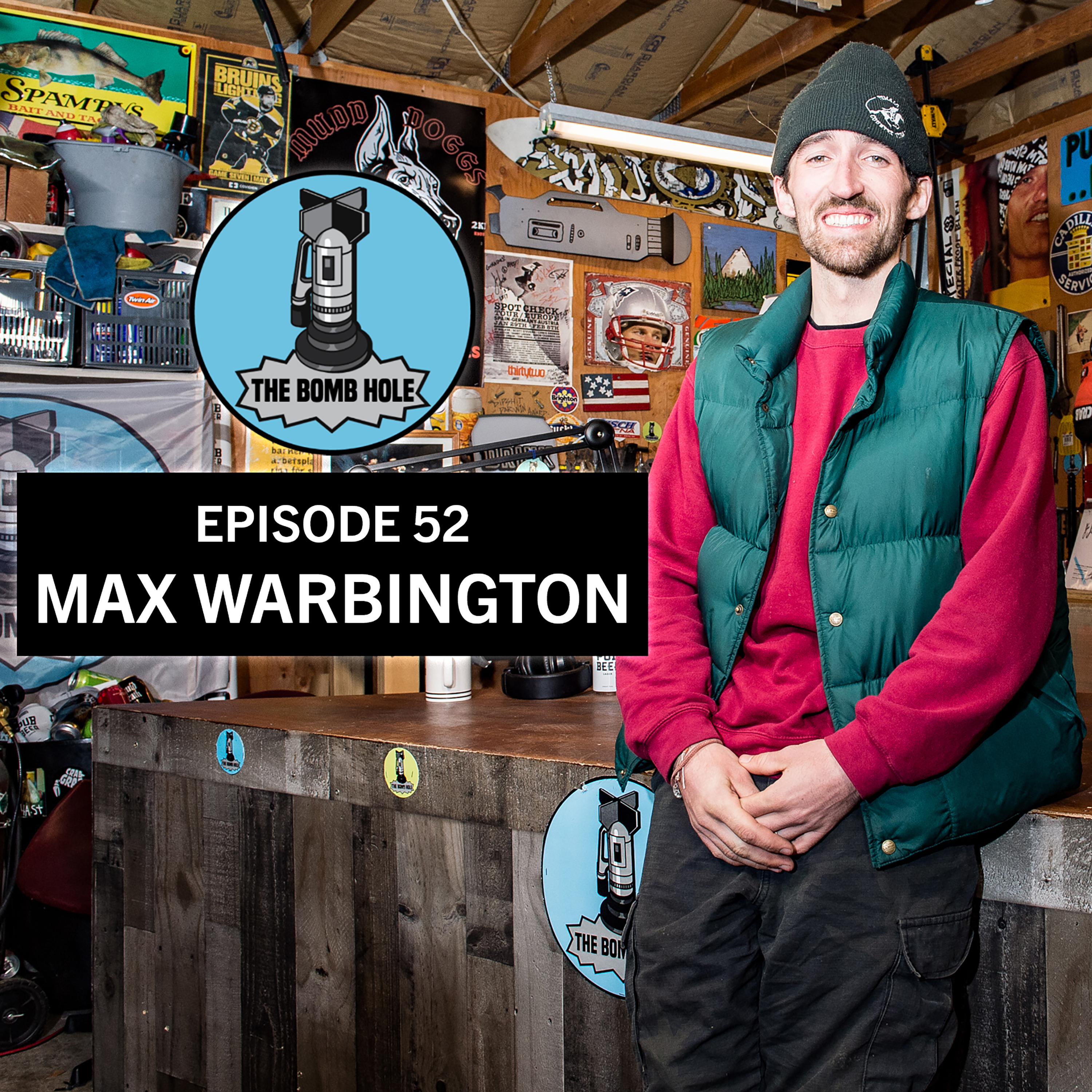 Max Warbington | The Bomb Hole Episode 52