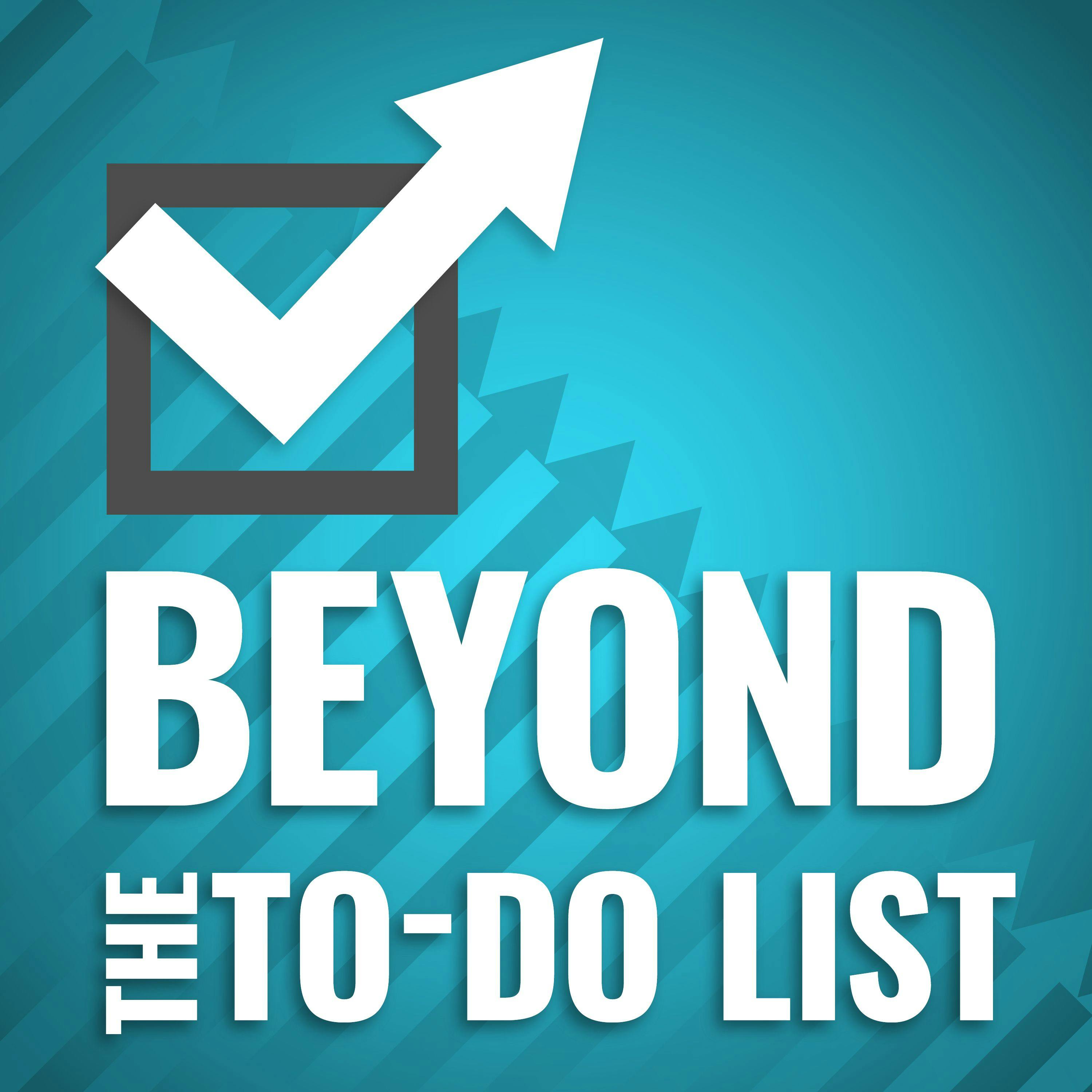Beyond the To-Do List - Productivity for Work & Life