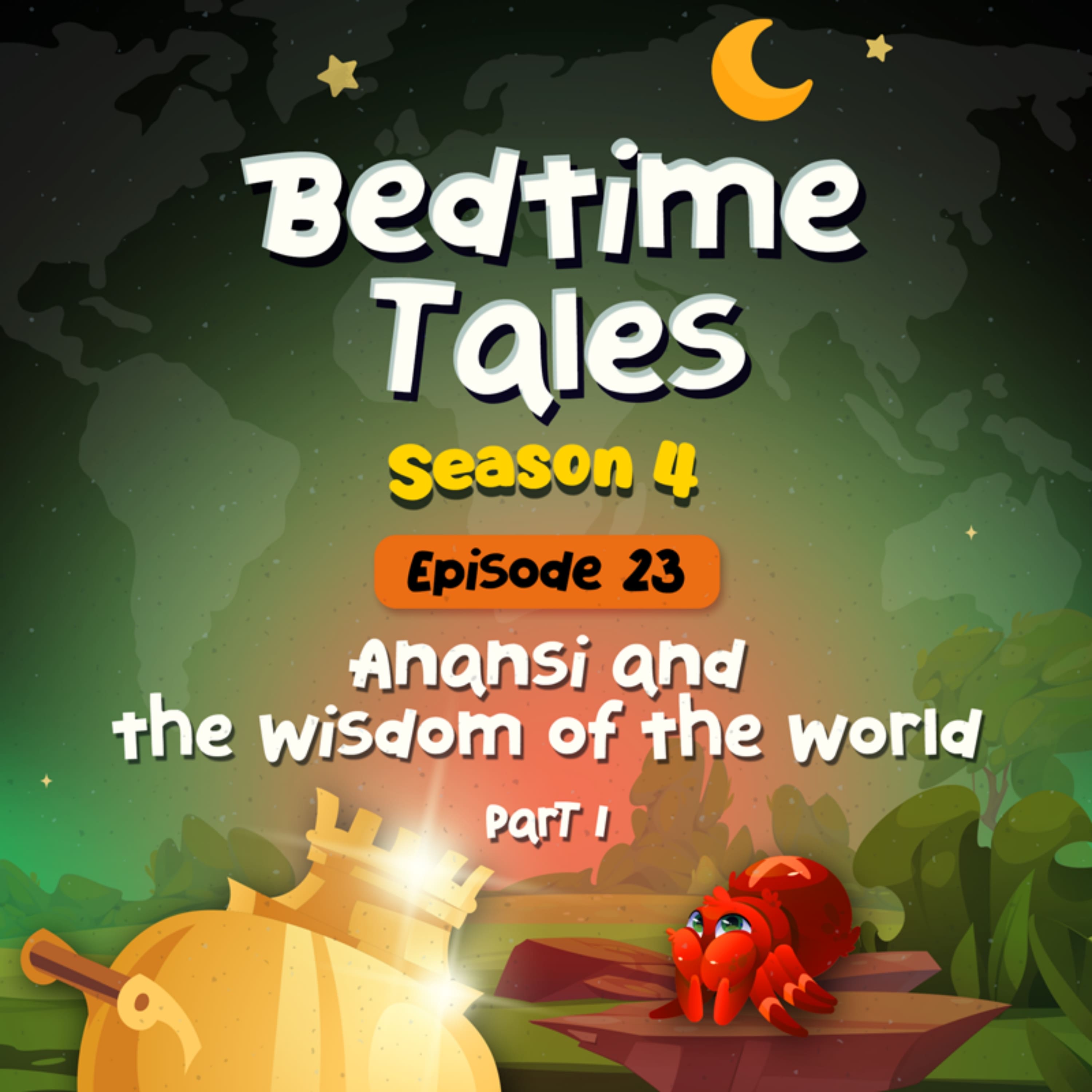 Anansi and The Wisdom of The World Part 1 | Bedtime Tales S4E23 episode artwork