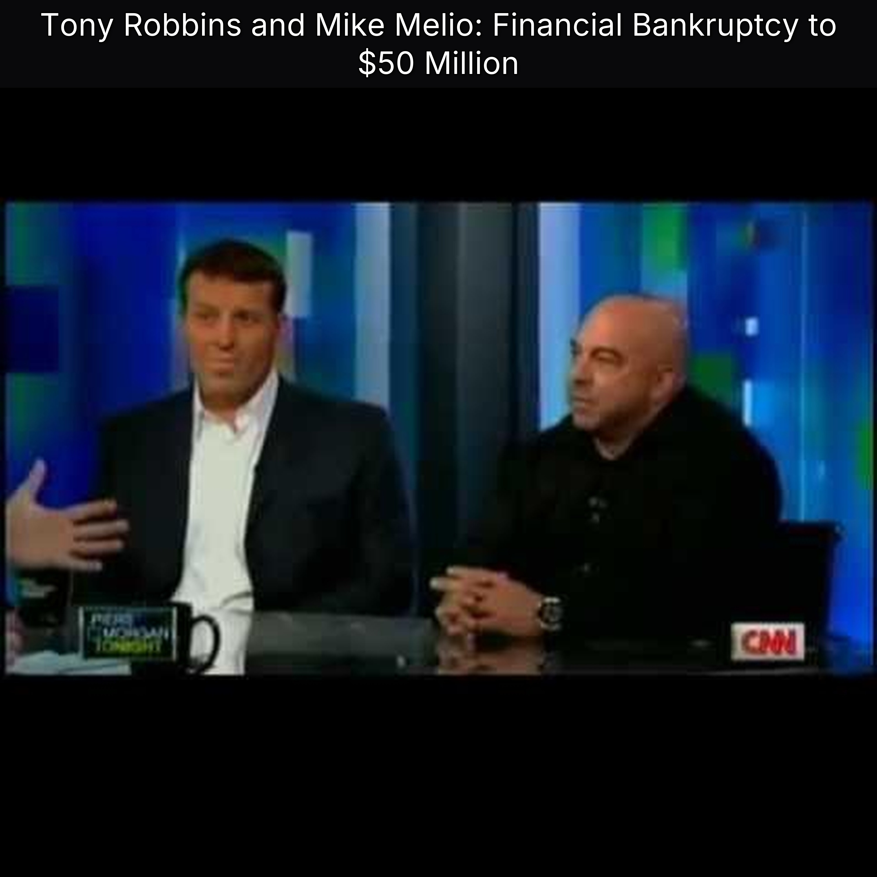 Tony Robbins and Mike Melio: Financial Bankruptcy to $50 Million