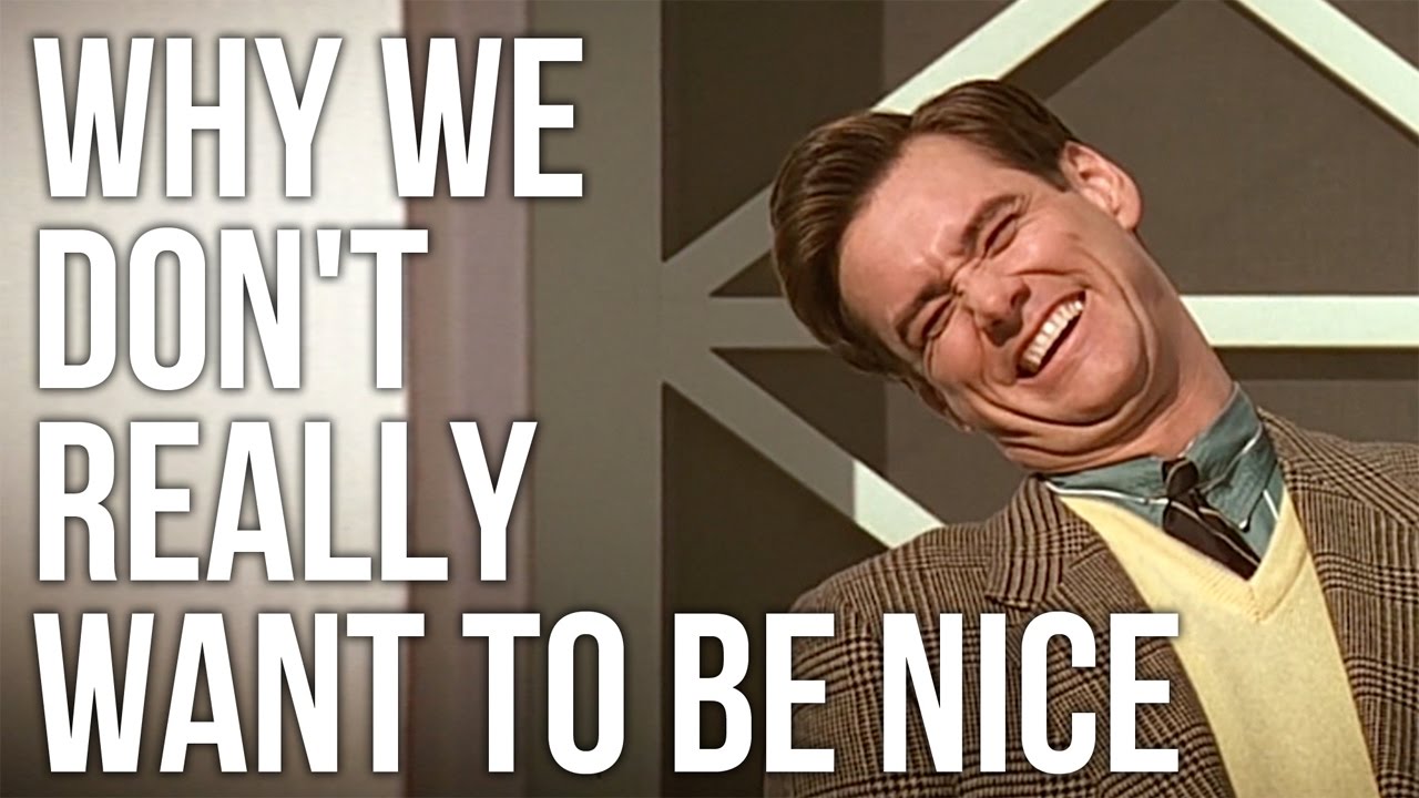 Why We Don't Really Want to be Nice