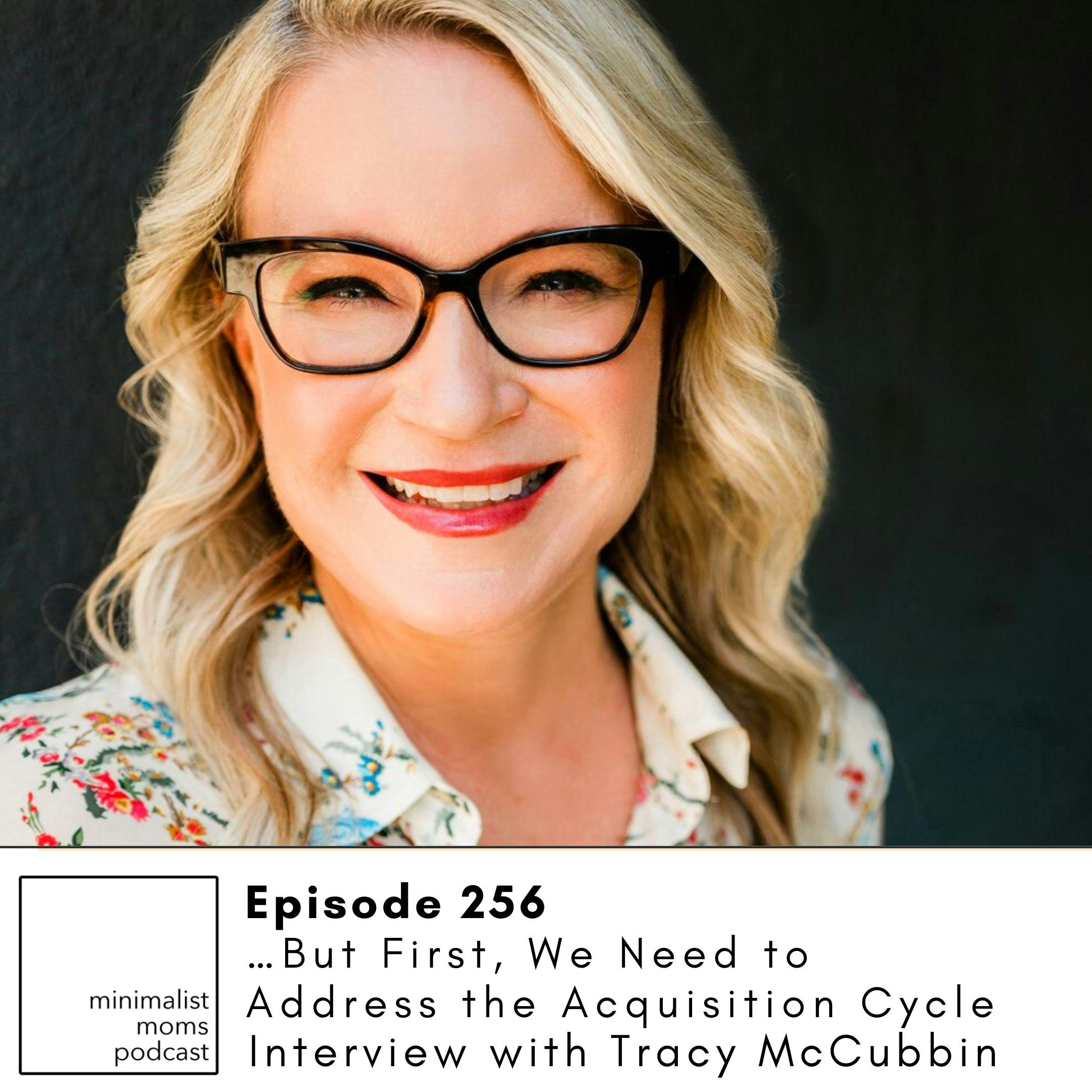 EP256: …But First, We Need to Address the Acquisition Cycle with Tracy McCubbin