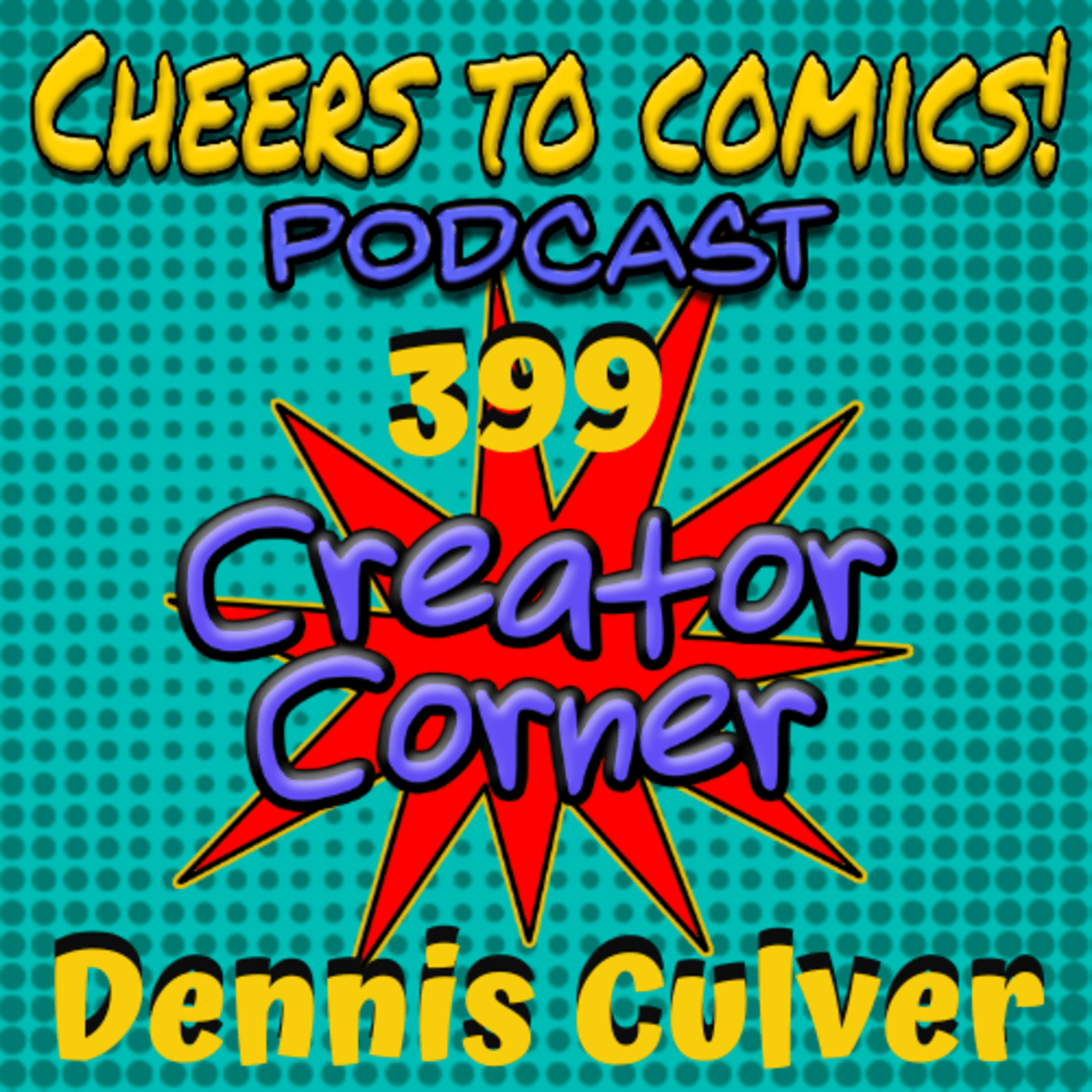 #399- Creator Corner: Dennis Culver (UNSTOPPABLE DOOM PATROL) episode artwork