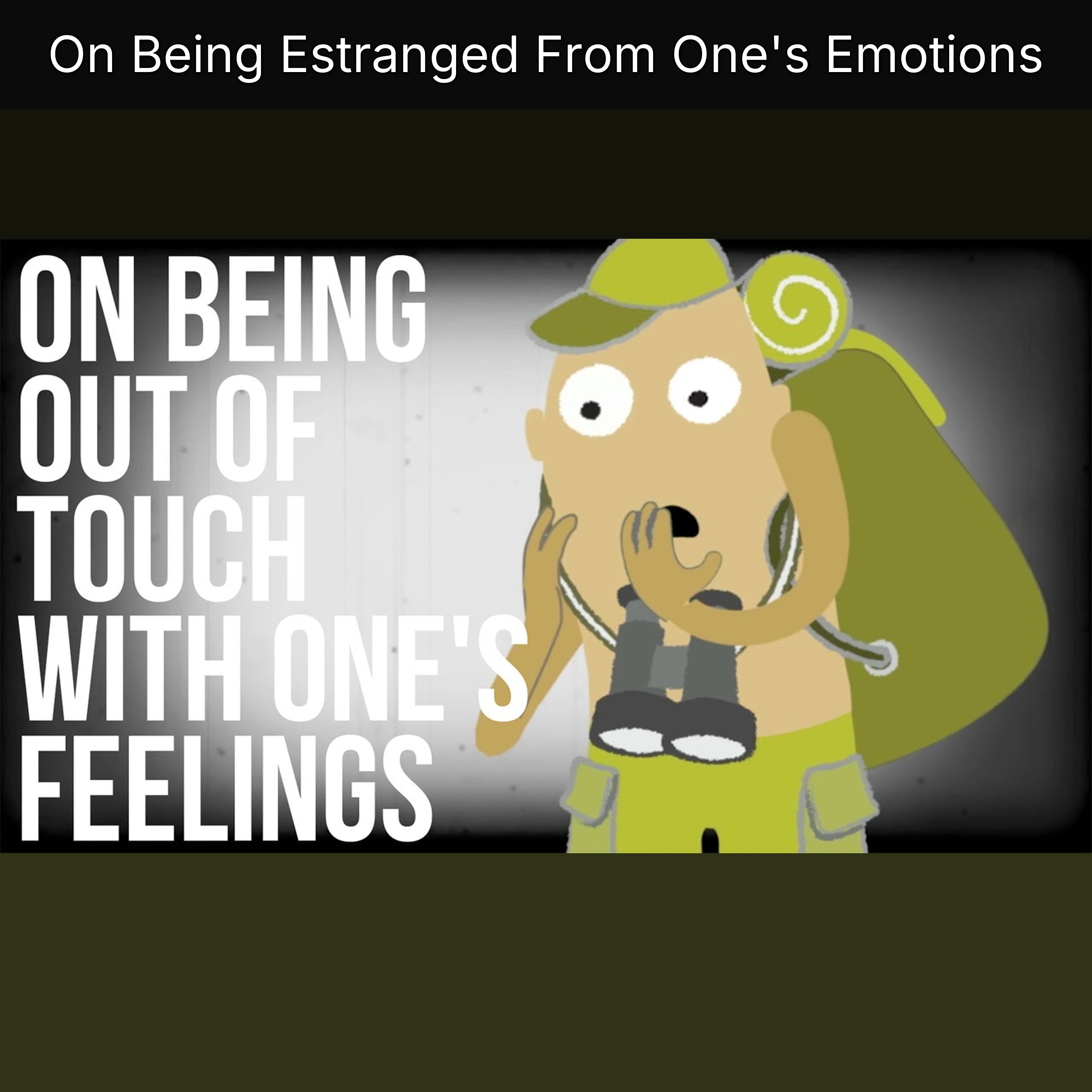On Being Estranged From One's Emotions