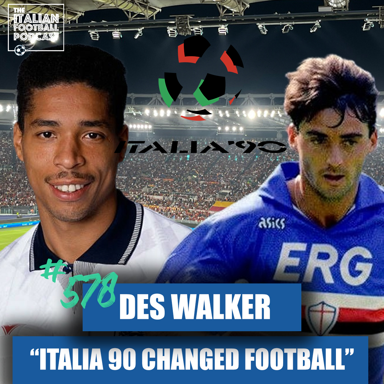 Des Walker Interview: Close To Juventus & Roma Before Sampdoria, Mancini Italy Return, Marking Van Basten & More episode artwork