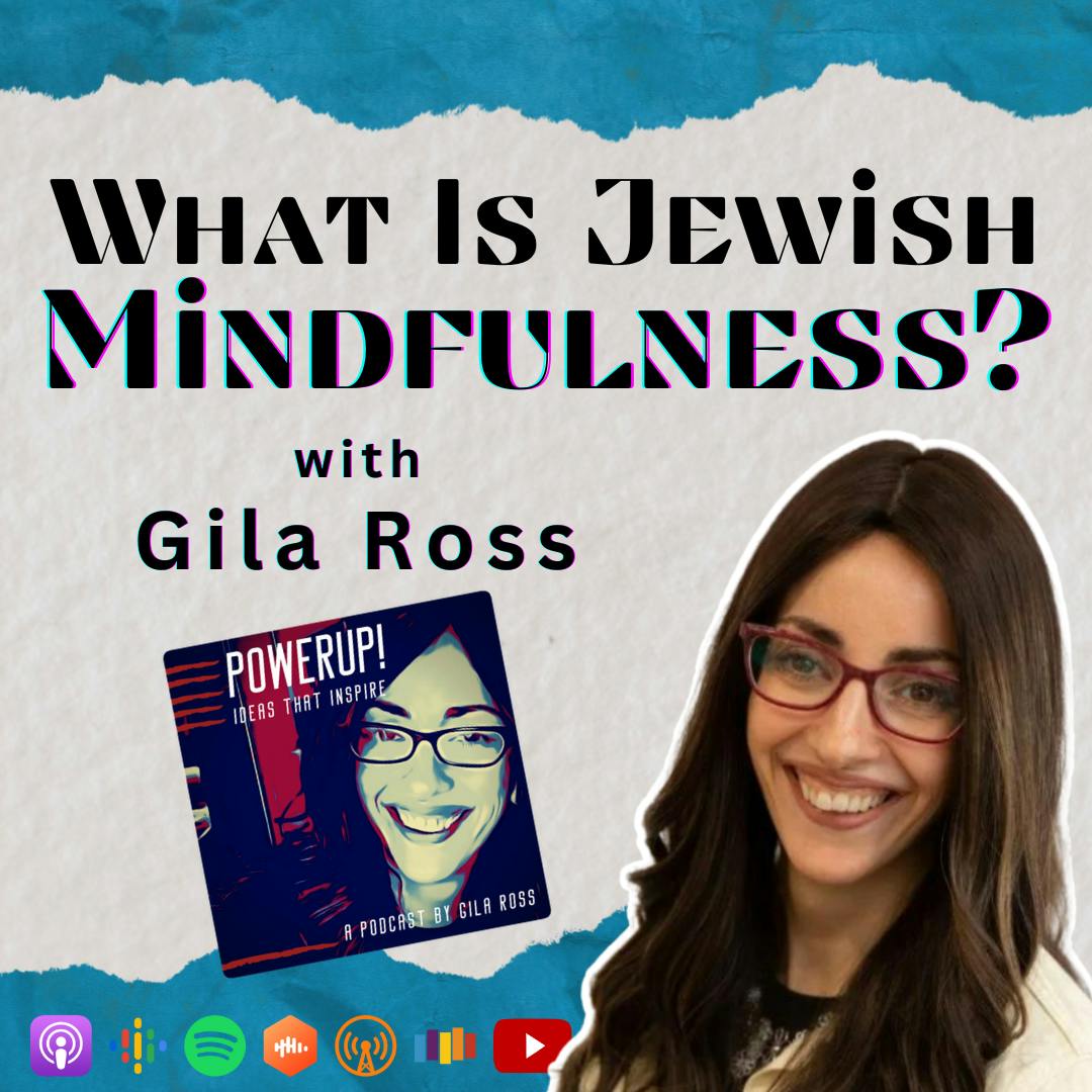 What Is Jewish Mindfulness? with Gila Ross