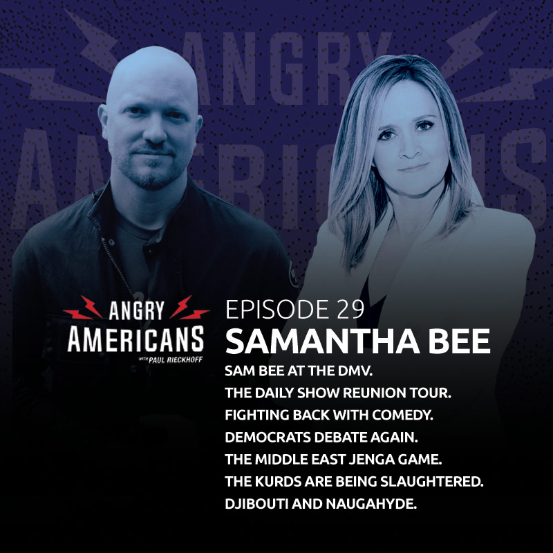 Samantha Bee. The Kurds Are Being Slaughtered. Democrats Debate Again. The Middle East Jenga Game. Sam Bee at the DMV. The Daily Show Reunion Tour. Fighting Back With Comedy. Djibouti and Naugahyde.