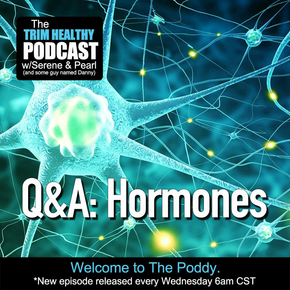 Ep. 311: Q&A: Hormones