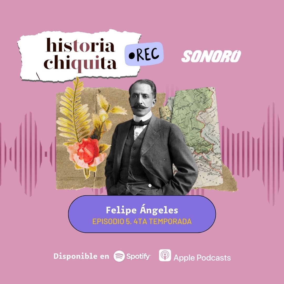 Episodio 5. Felipe Ángeles