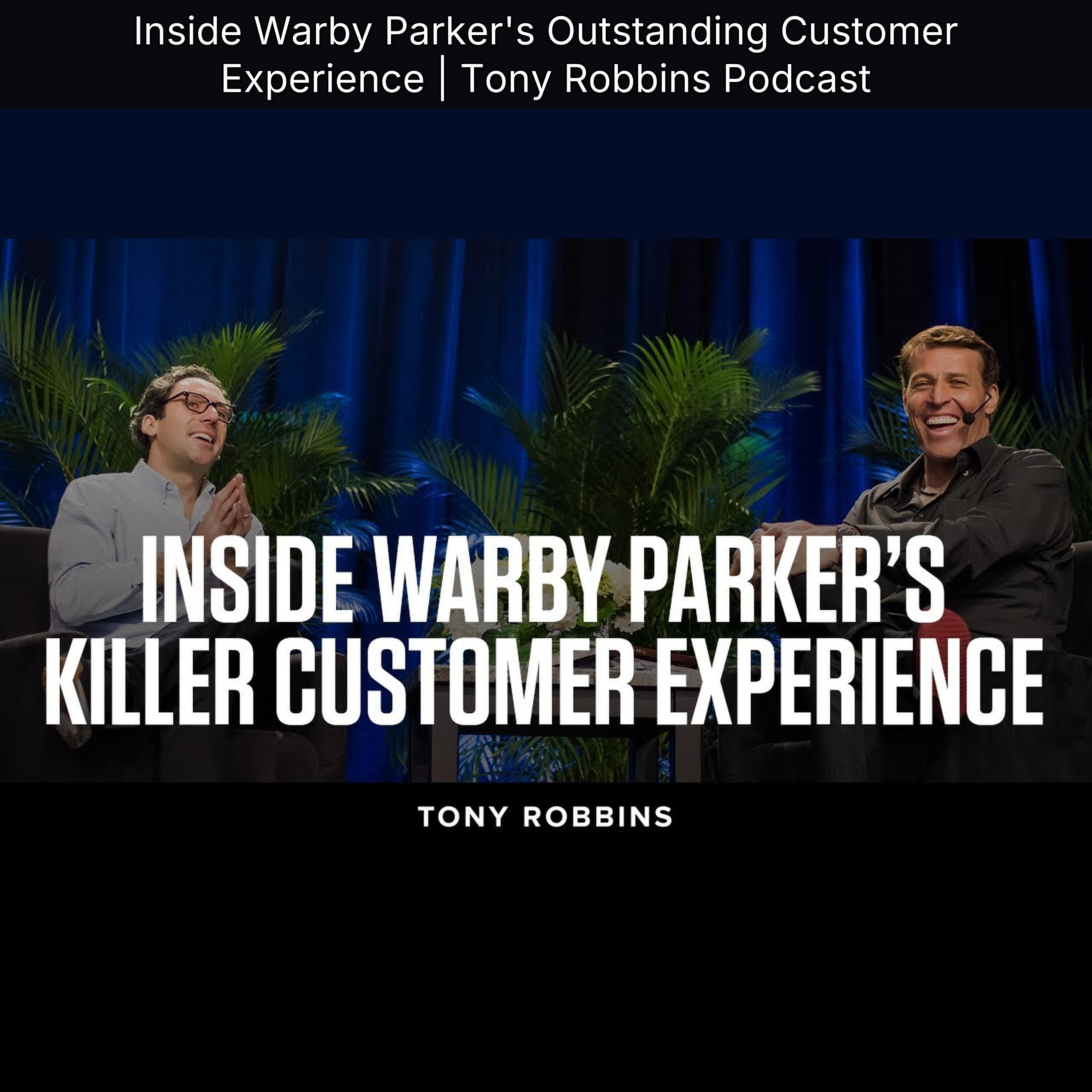 Inside Warby Parker's Outstanding Customer Experience | Tony Robbins Podcast episode artwork