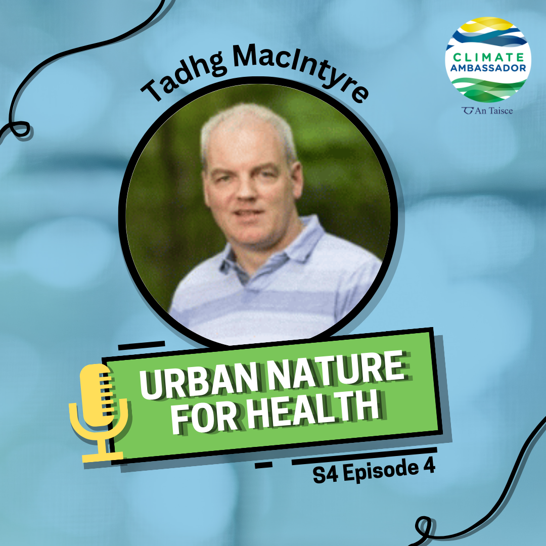 S4E4: Dr. Tadhg MacIntyre - Urban Nature for Health